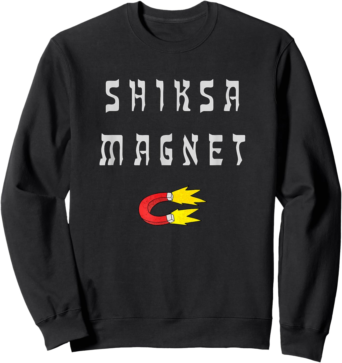 Shiksa Magnet Jewish Sweatshirt - Sweatshirt | Black