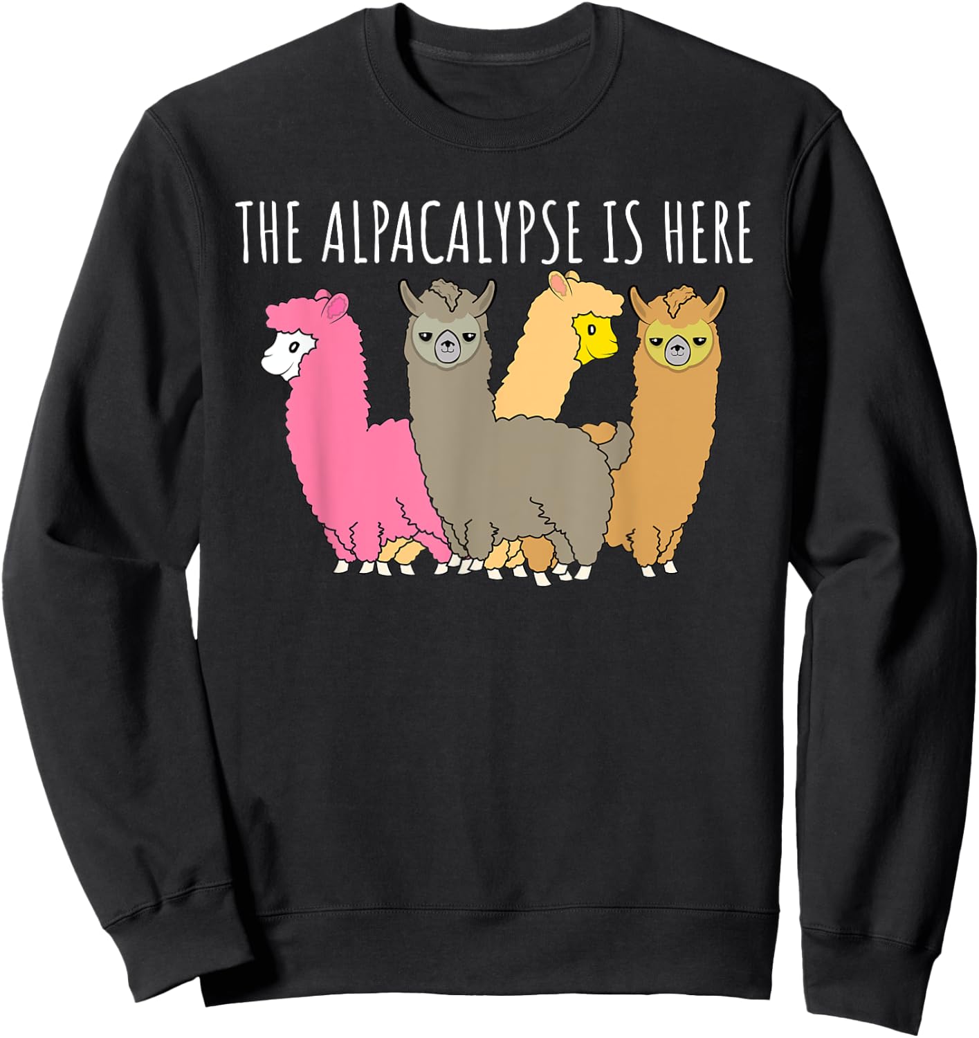 Funny Alpaca The Alpacalypse Is Here Lama Gift Sweatshirt - Sweatshirt | Black