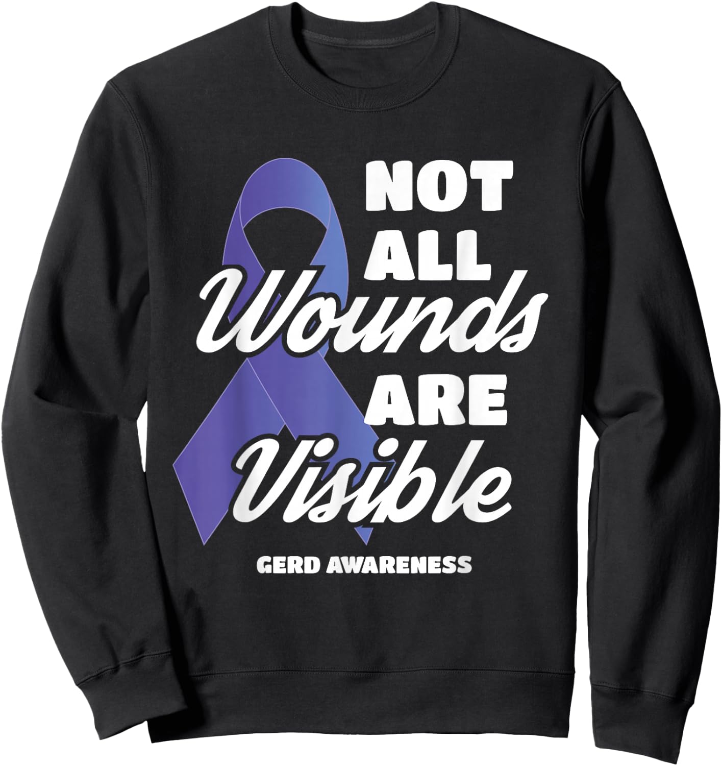 GERD Awareness Not All Wounds Are Visible Sweatshirt - Sweatshirt | Black