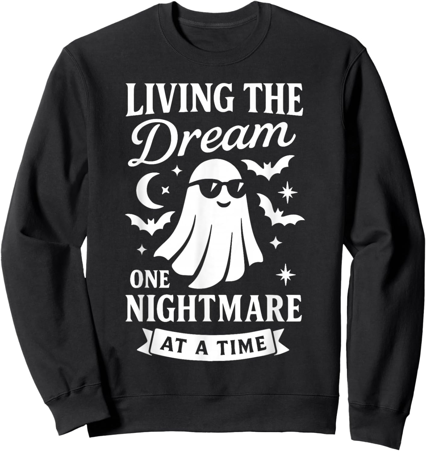 Living The Dream One Nightmare at A Time Sweatshirt - Sweatshirt | Black