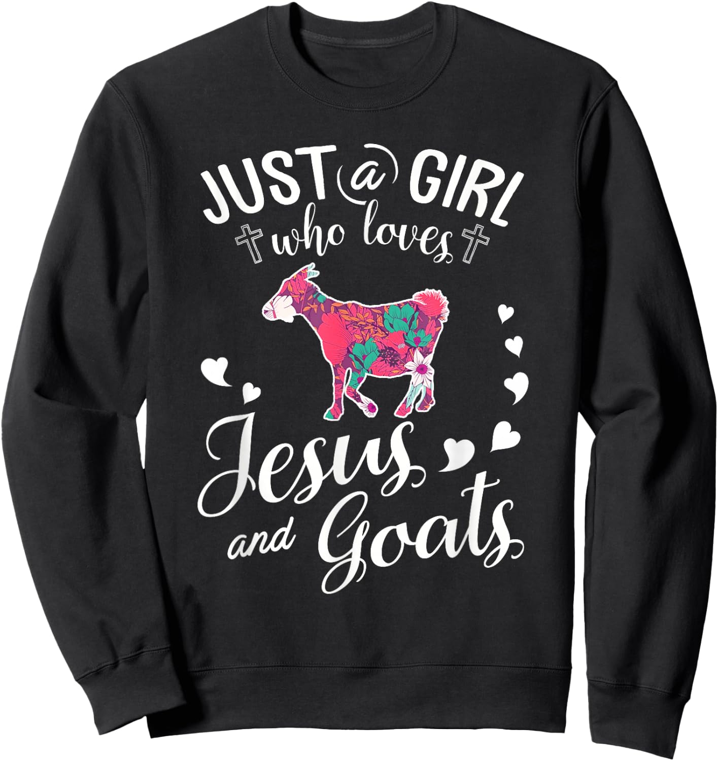 Just A Girl Who Loves Jesus And Goats T Shirt Farmer Lover Sweatshirt - Sweatshirt | Black