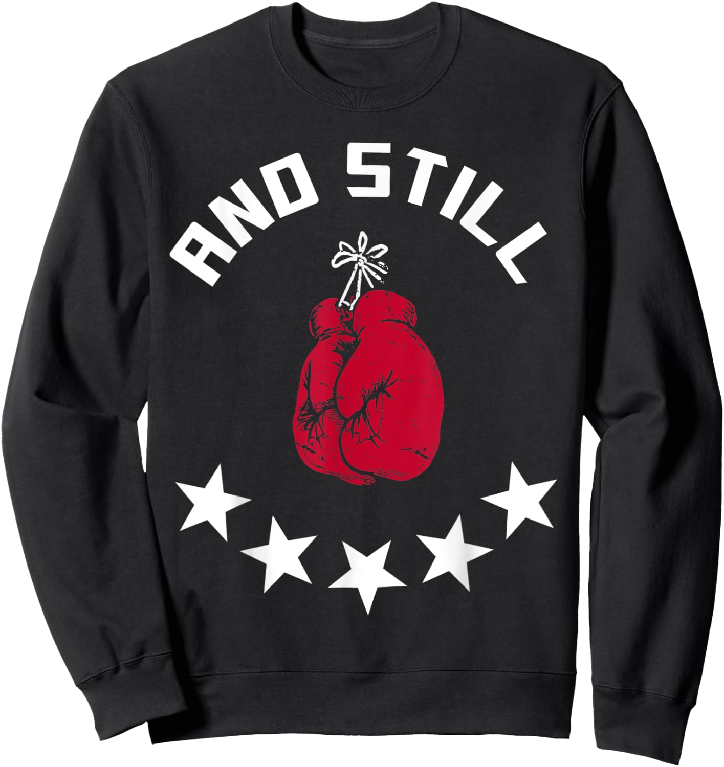 Boxing And Still Champ T shirt Sweatshirt - Sweatshirt | Black