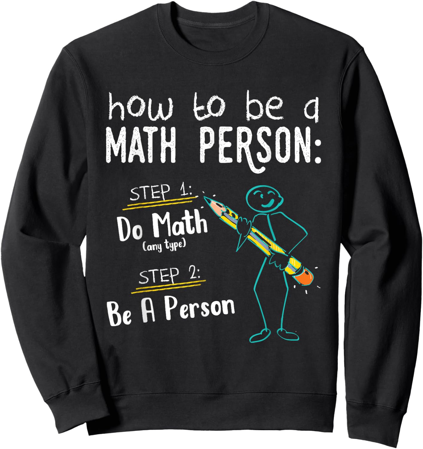 How To Be A Math Person - Teacher Mathematics Professor Gift Sweatshirt - Sweatshirt | Black