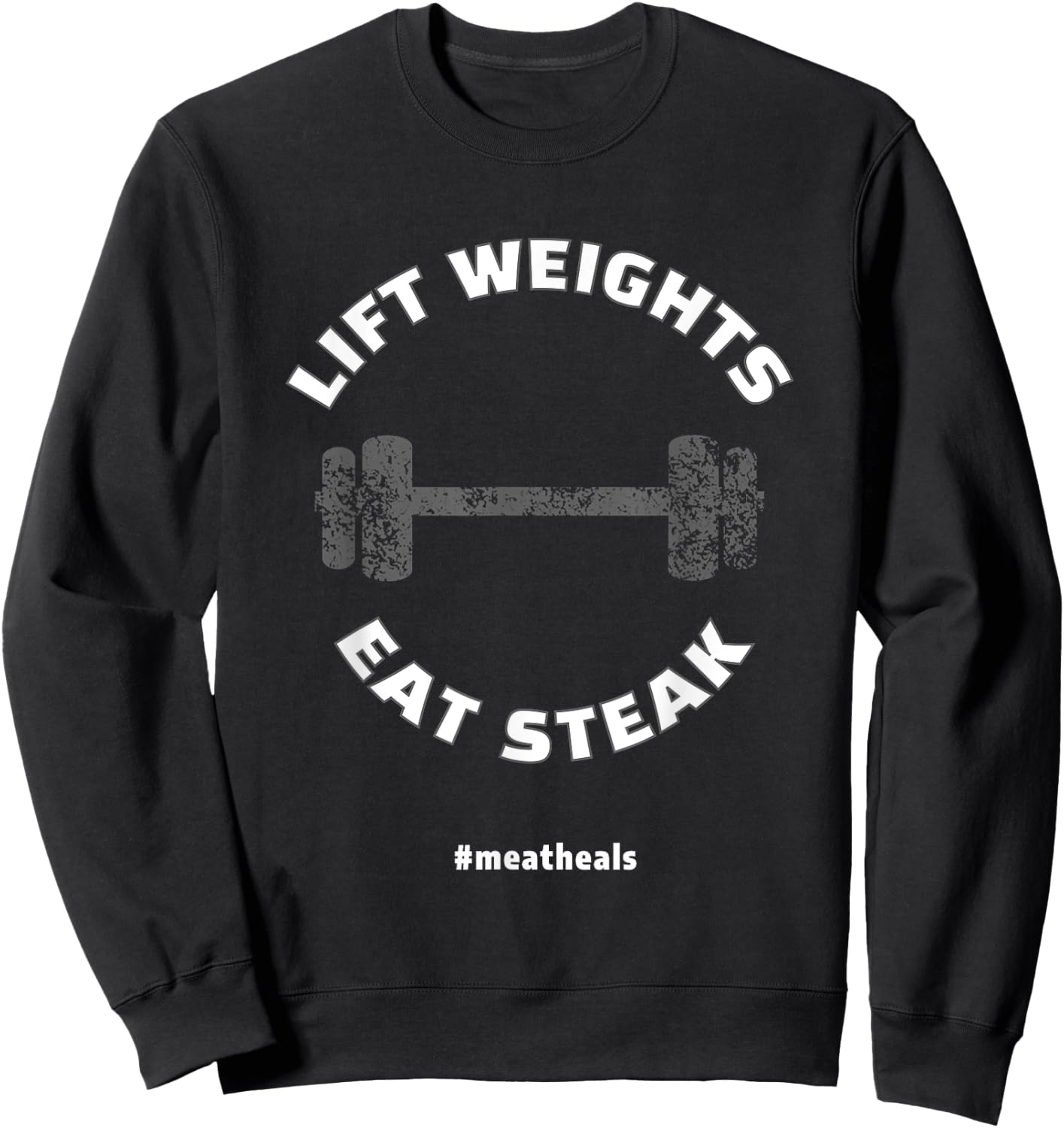 Lift Weights Eat Steak Sweatshirt - Sweatshirt | Black