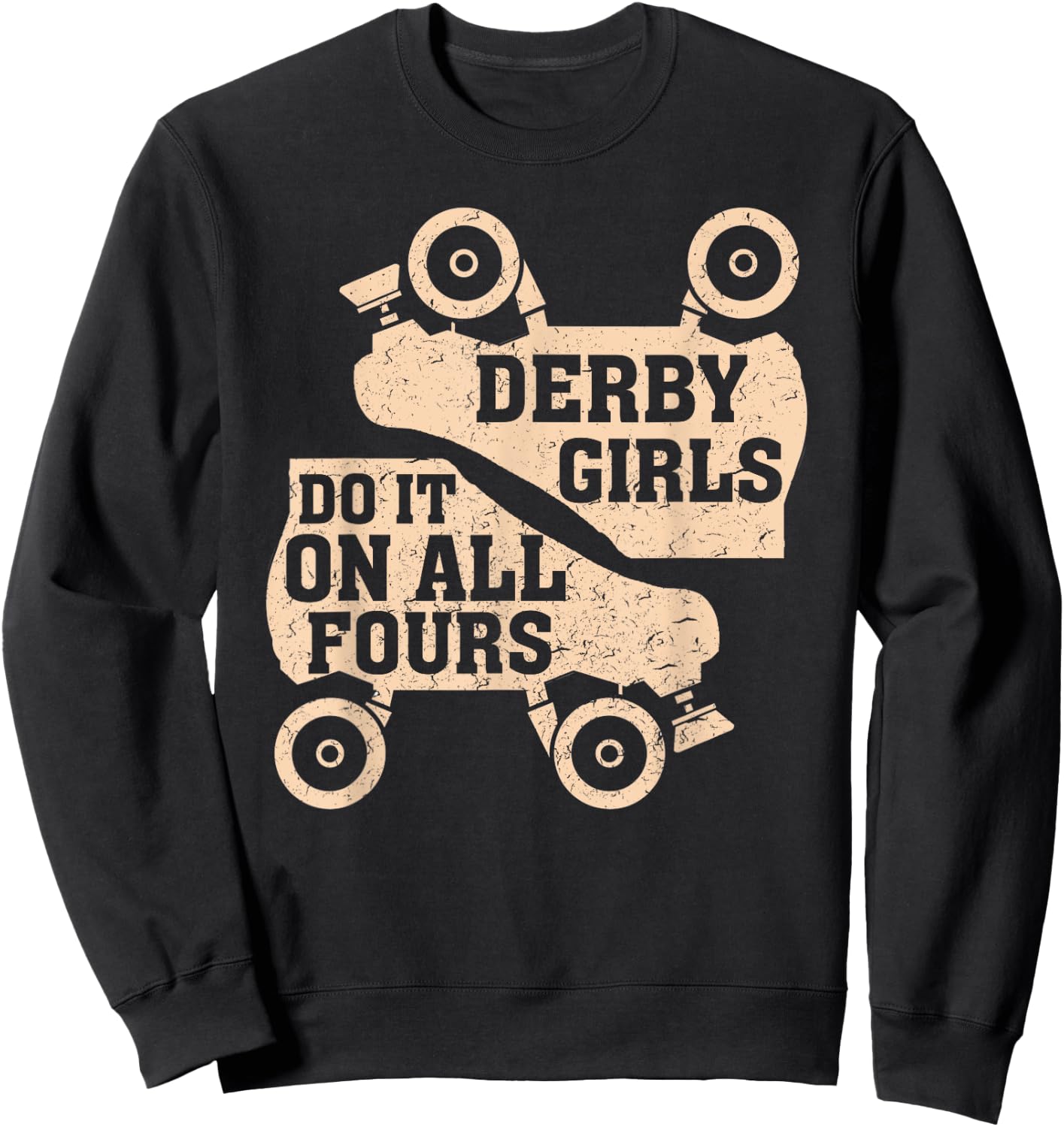 Roller Derby Shirts Derby Girls Do It On All Fours Shirt Sweatshirt - Sweatshirt | Black