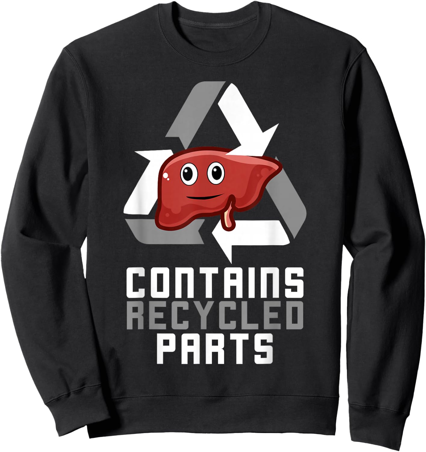 Contains Recycled Parts Liver Transplant Survivor Sweatshirt - Sweatshirt | Black