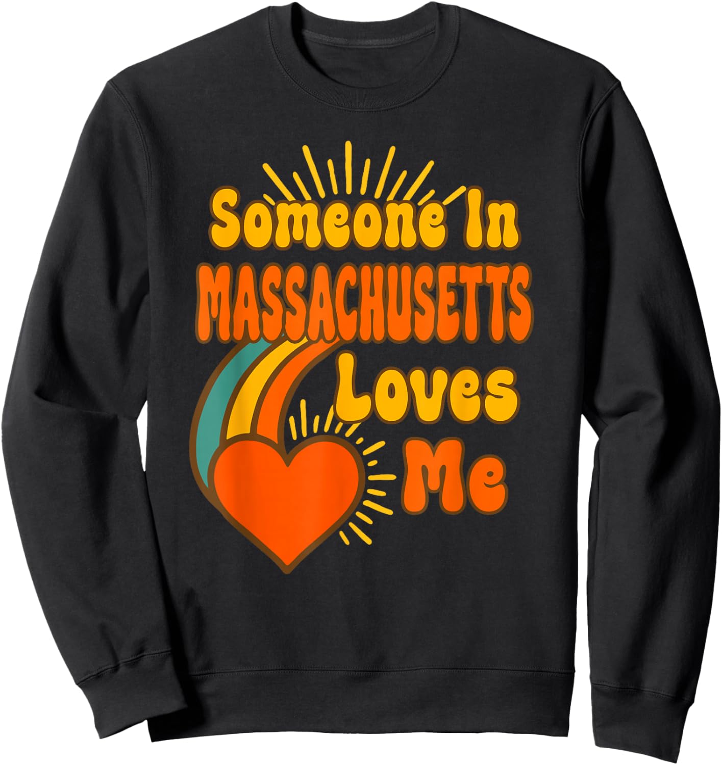 Someone In Massachusetts Loves Me Sweatshirt - Sweatshirt | Black