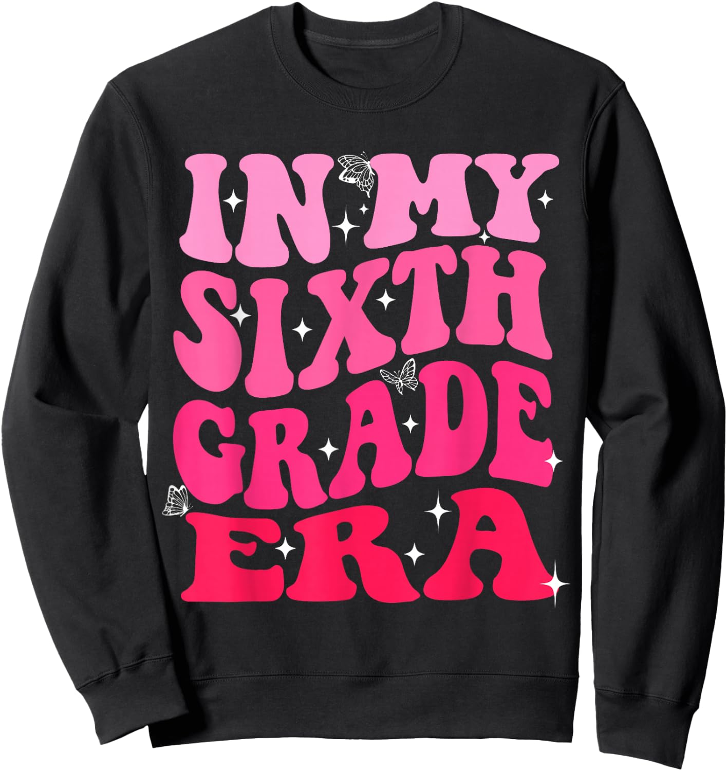 In My Sixth Grade Era Pink Girl Back To School 6th Grade Era Sweatshirt - Sweatshirt | Black
