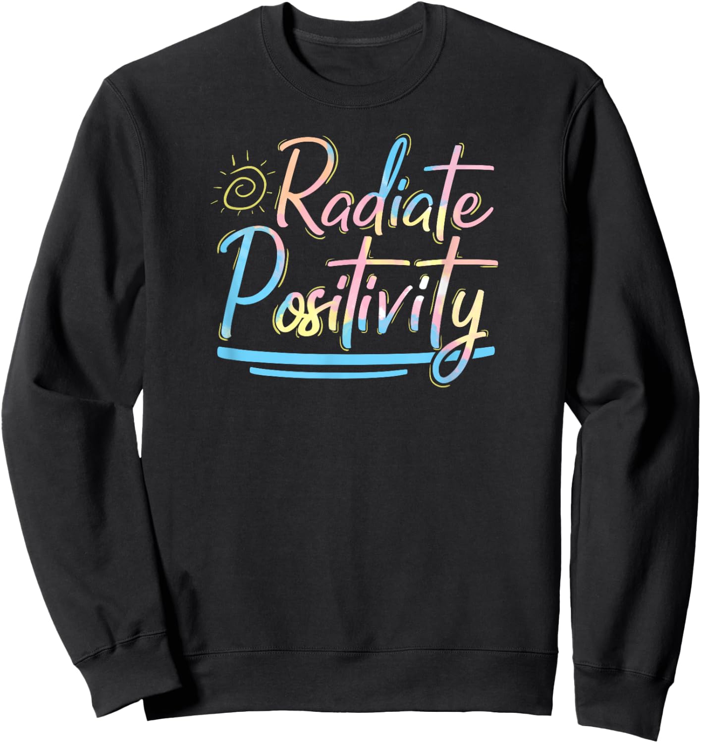 Radiate Positivity Positive Affirmation Shirts Sweatshirt - Sweatshirt | Black