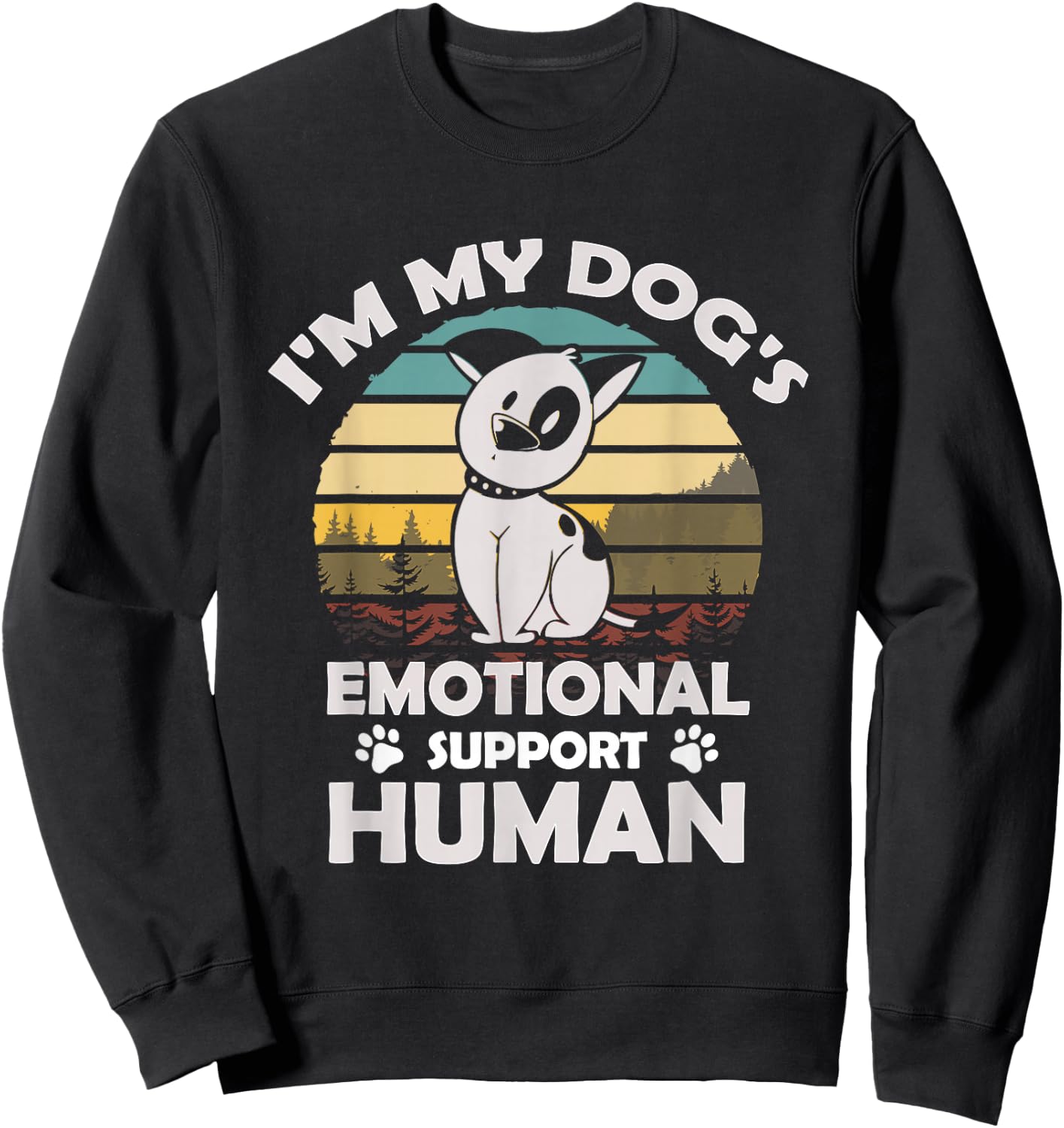 I'm My Dog's Emotional Support Human Retro Vintage Gift Sweatshirt - Sweatshirt | Black