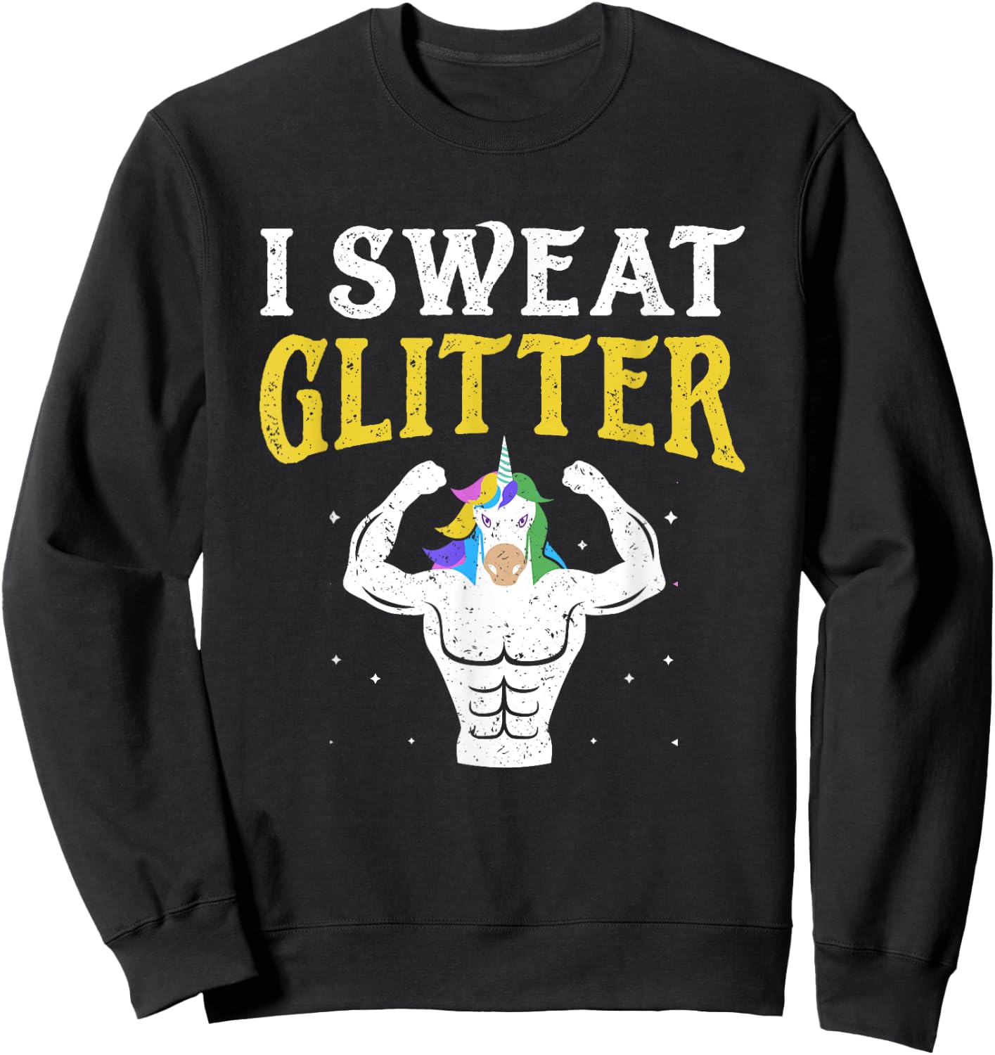 Funny Gym T Shirt, I Sweat Glitter Unicorn Workout Shirt Sweatshirt - Sweatshirt | Black