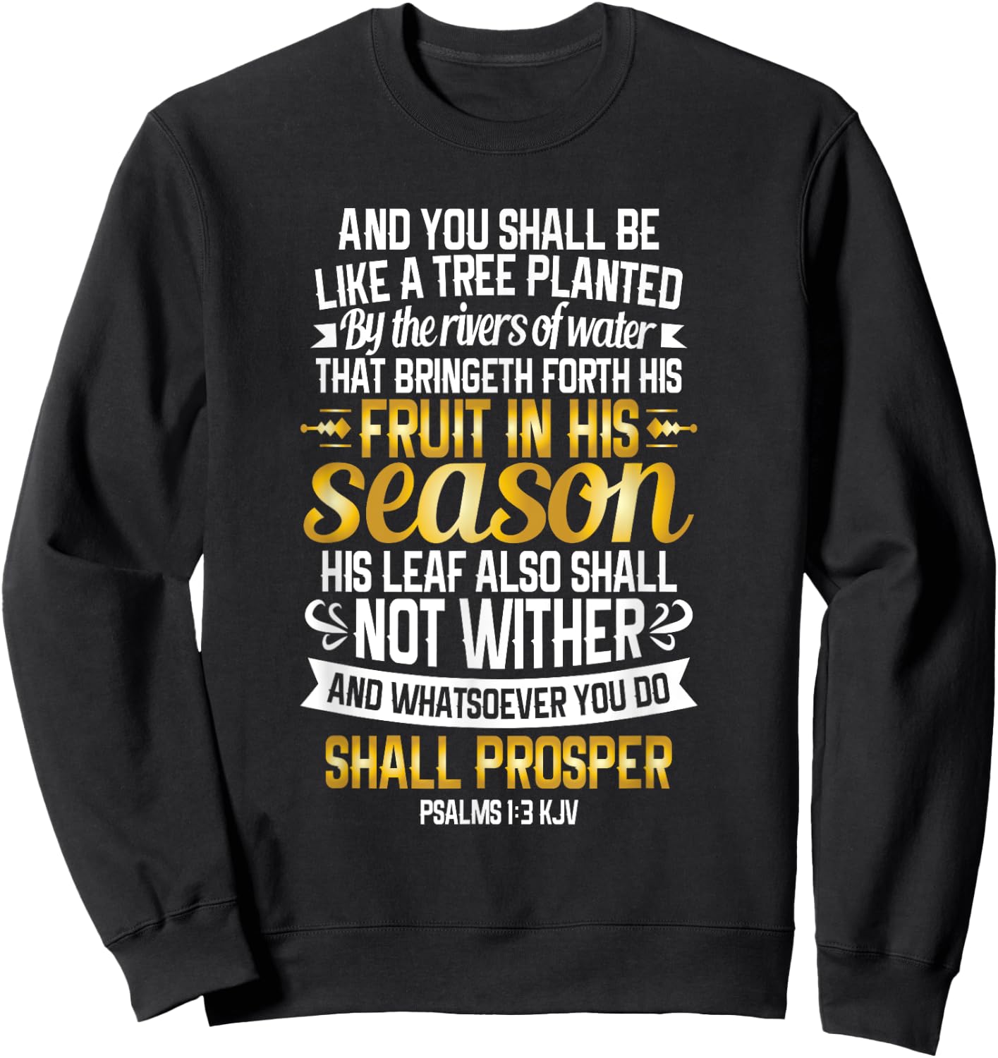 You shall be Like a tree planted by the rivers Psalms 1:3 Sweatshirt - Sweatshirt | Black