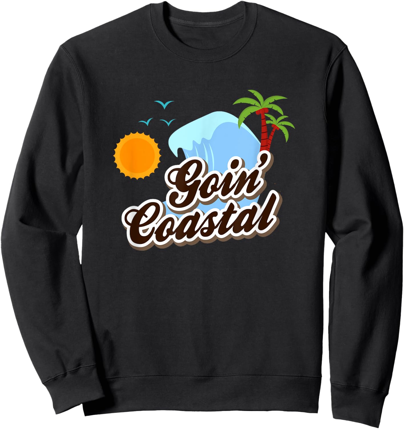 Goin Coastal Coast Beach Summer Hot Men Women Girls Kids Sweatshirt - Sweatshirt | Black