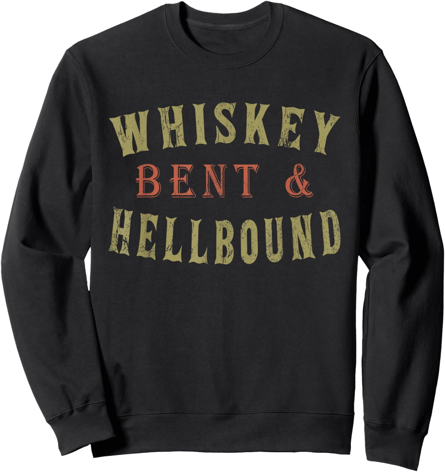 Whiskey Bent and Hell Bound Drinking Drunk Party Hellbound Sweatshirt - Sweatshirt | Black