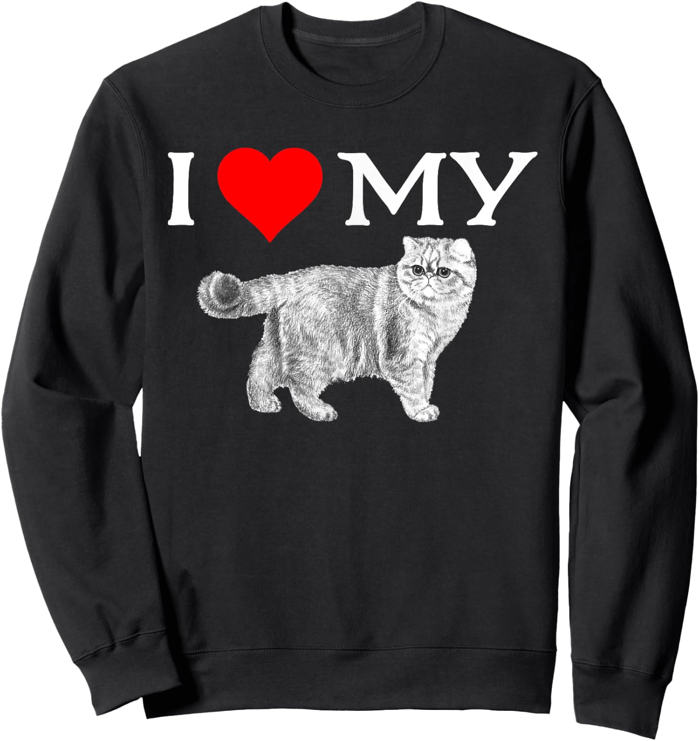 I Love My Exotic Shorthair Cat - Great Gift Men Women Girls Kids Sweatshirt - Sweatshirt | Black