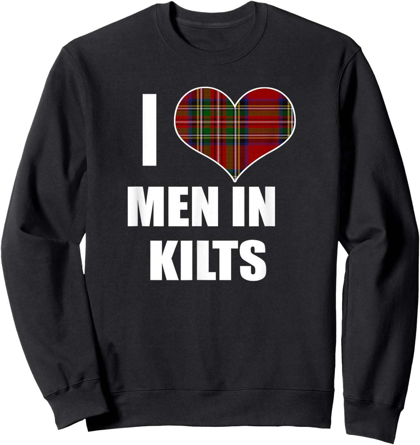 I Love Men In Kilts Royal Stewart Tartan Plaid Kilt Heart Sweatshirt - Sweatshirt | Black