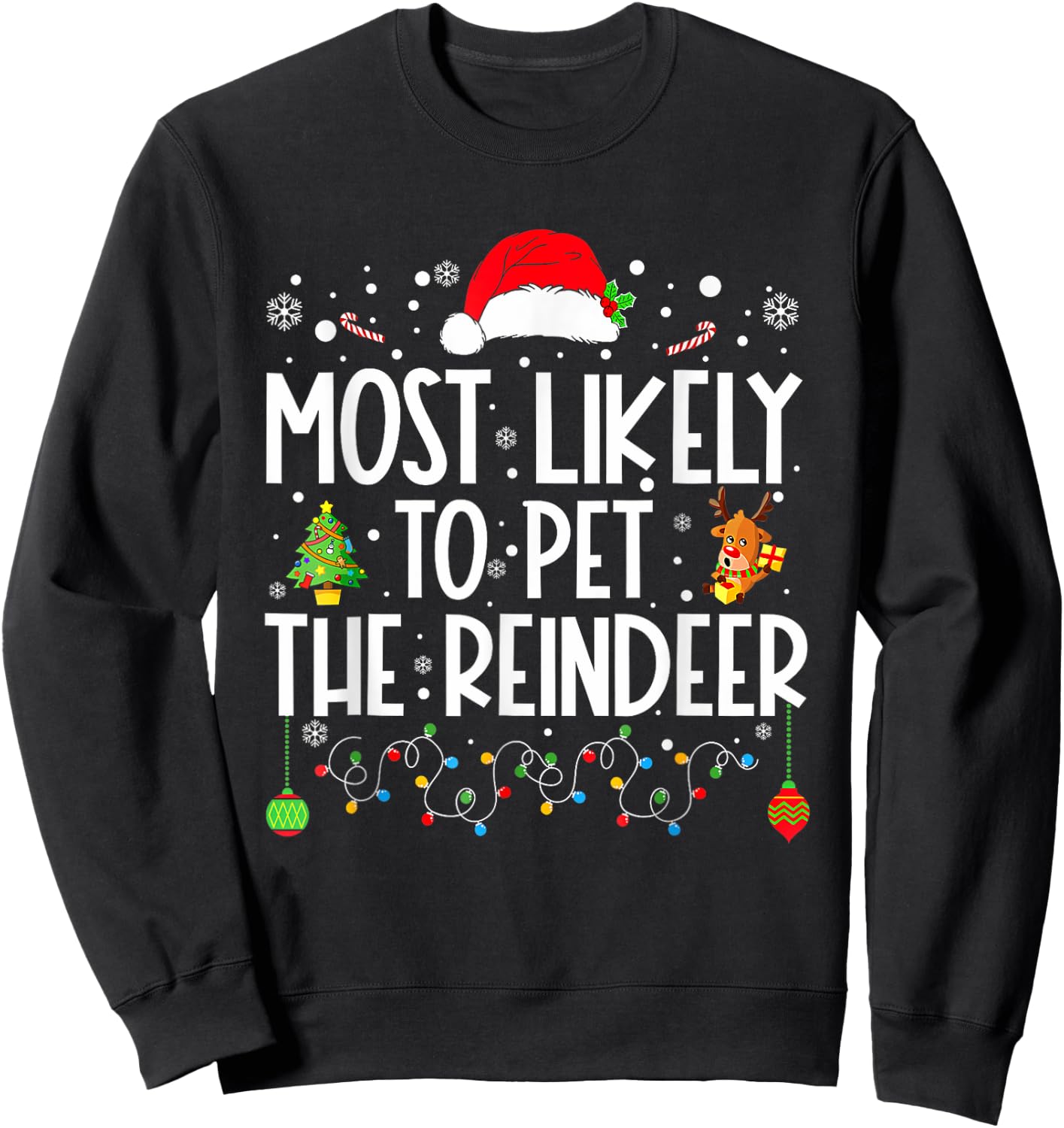 Most Likely To Pet The Reindeer Funny Christmas Sweatshirt - Sweatshirt | Black