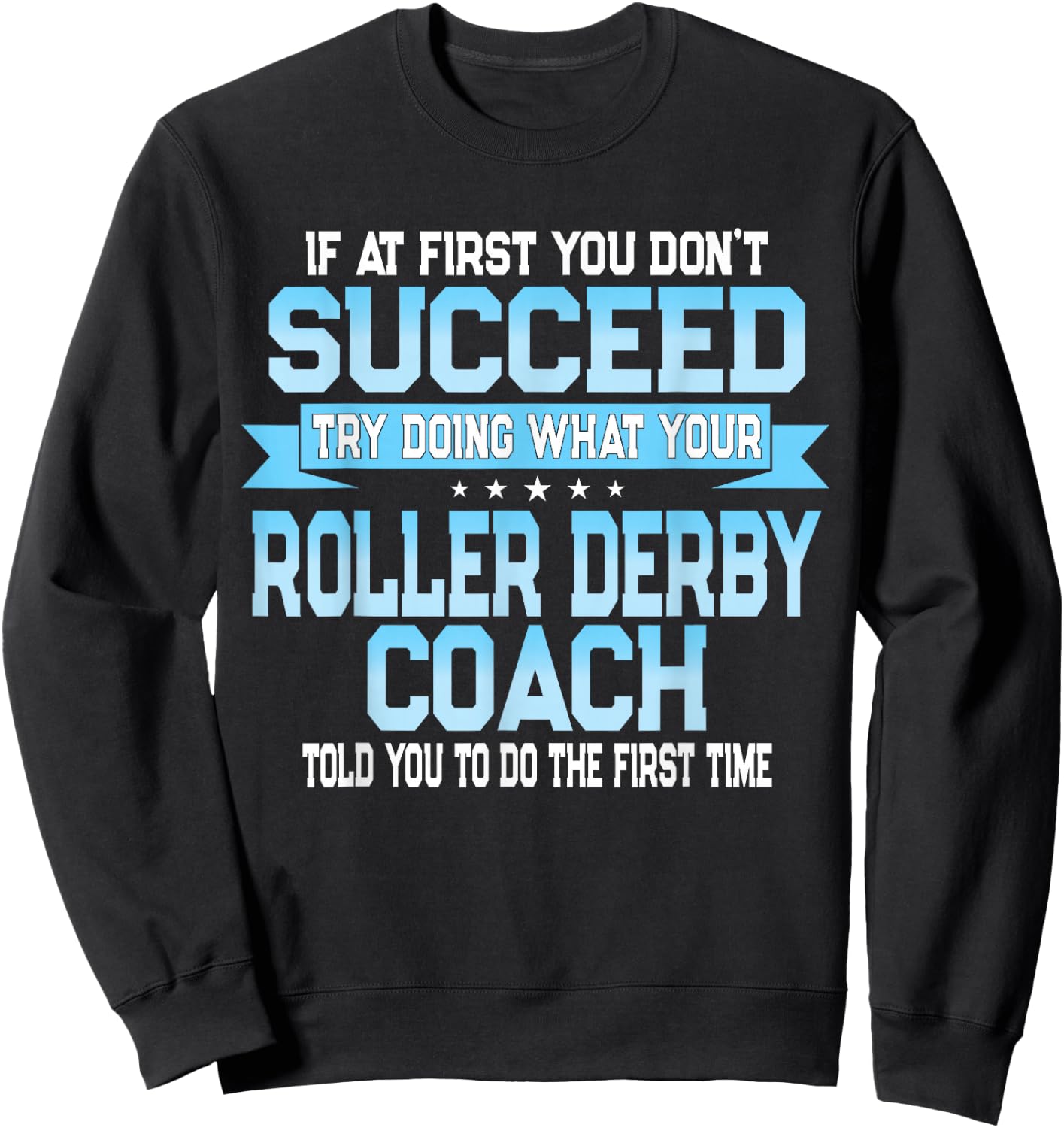 Fun Roller Derby Coach Gift Funny Skating Saying Sweatshirt - Sweatshirt | Black