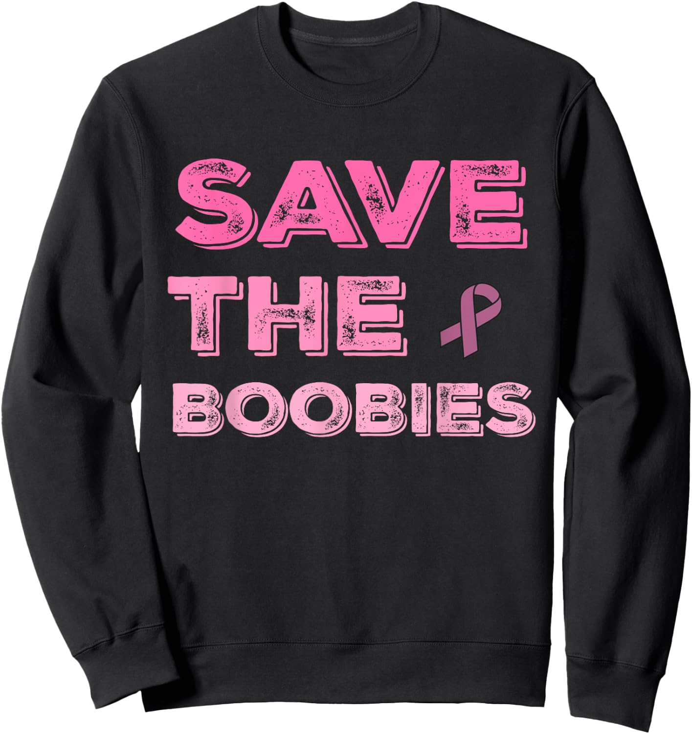 Breast Cancer Awareness Month Save The Boobies Sweatshirt - Sweatshirt | Black