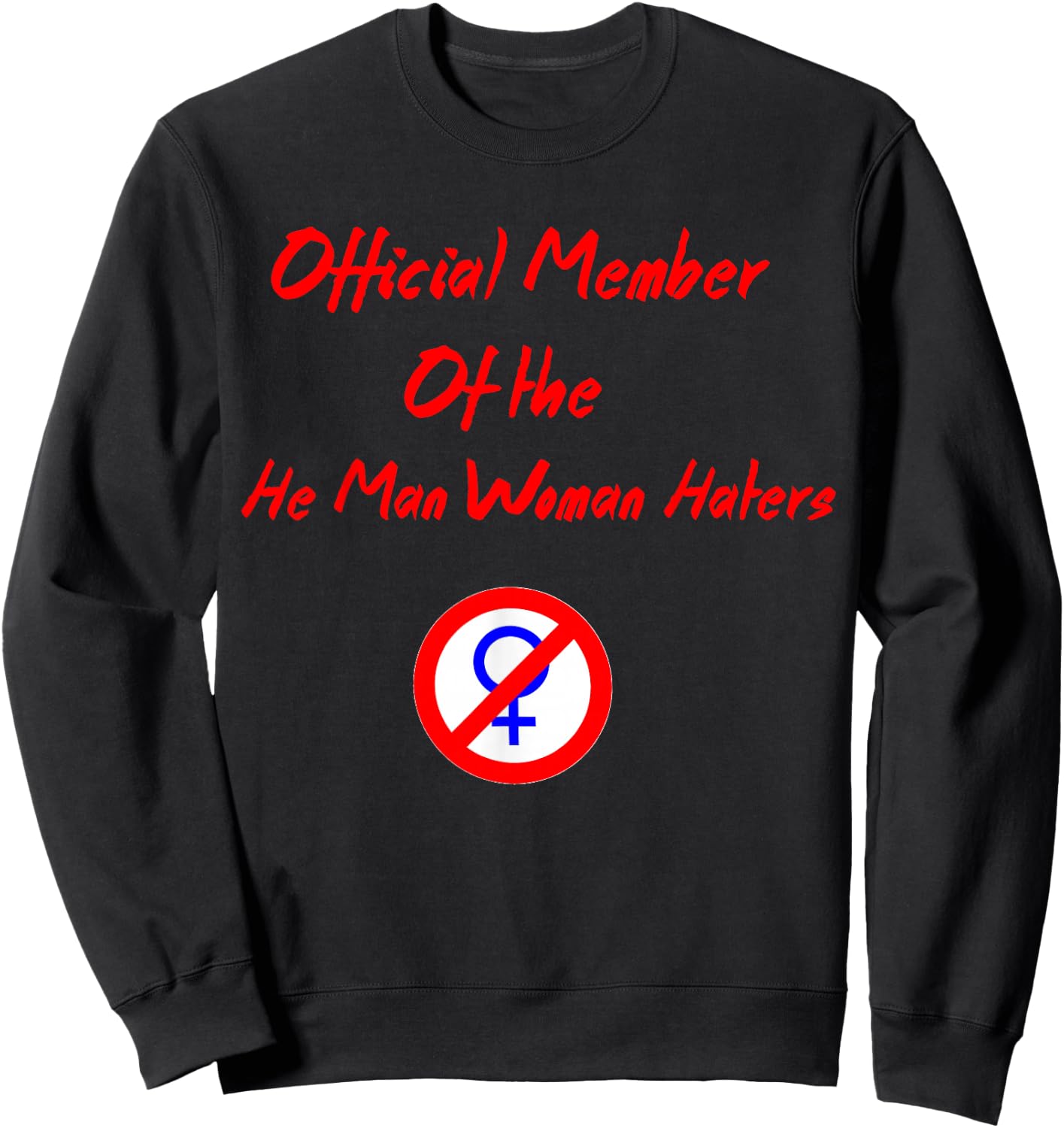 Official Member of the He Man Woman Haters Club Sweatshirt - Sweatshirt | Black