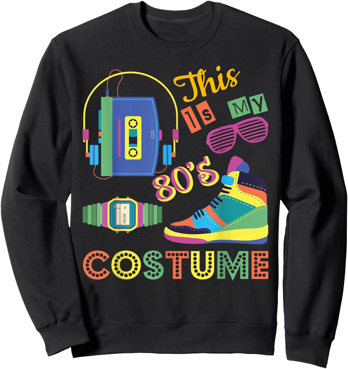 This Is My 80s Costume 1980s Awesome Vintage Retro Sweatshirt - Sweatshirt | Black