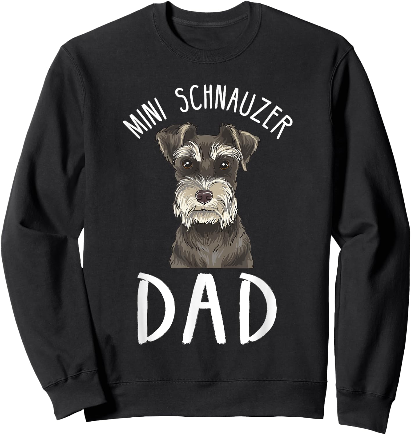 Mini Schnauzer Dad "Mini Schnauzer Dad" Sweatshirt - Sweatshirt | Black