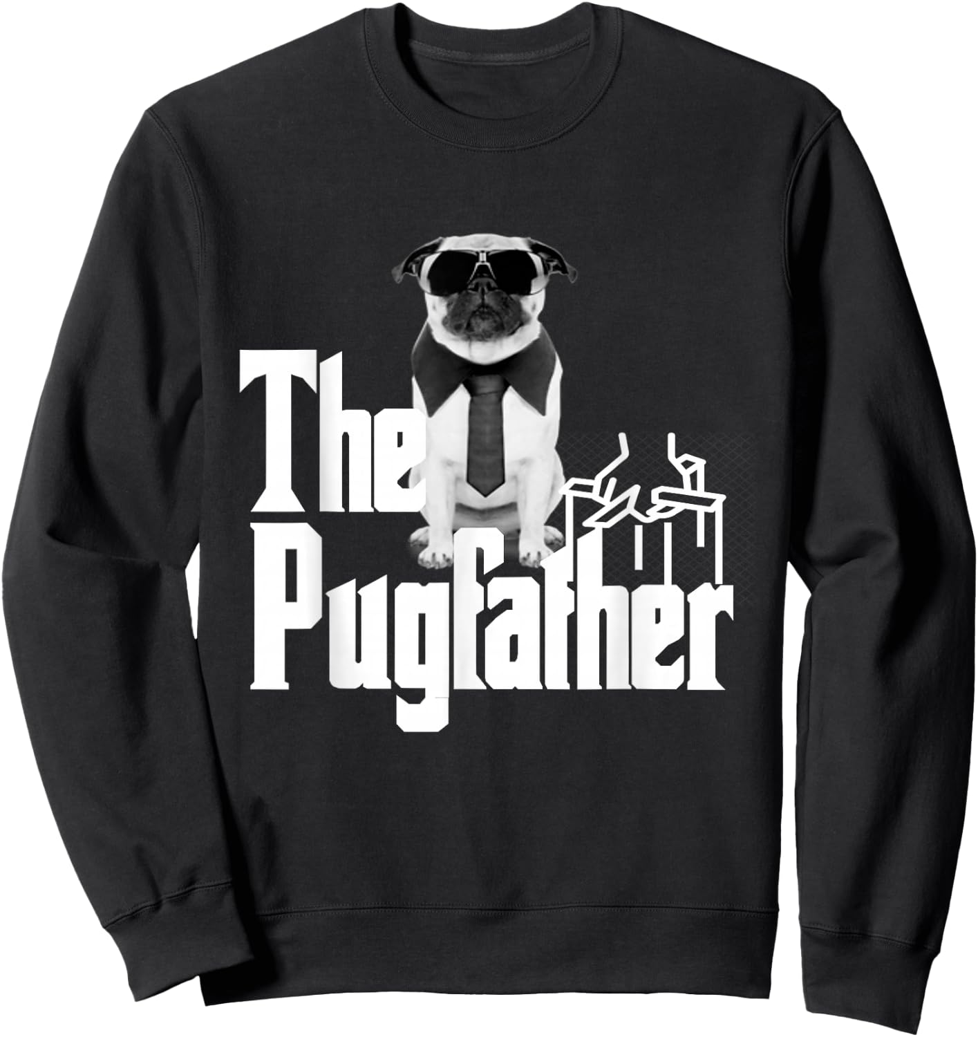 The Pugfather Funny Dog Design for Pug Dads Who Love Dogs. Sweatshirt - Sweatshirt | Black