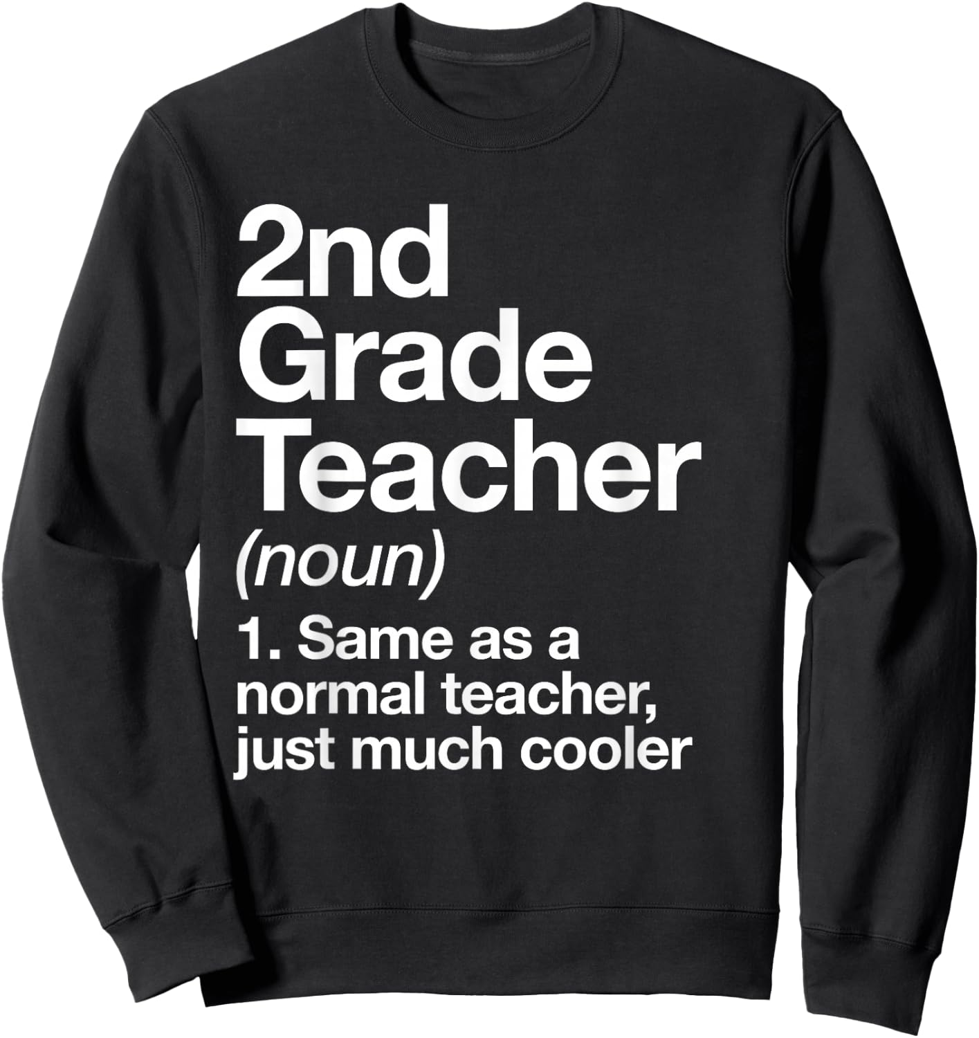 2nd Grade Teacher Definition Funny Back to School First Day Sweatshirt - Sweatshirt | Black
