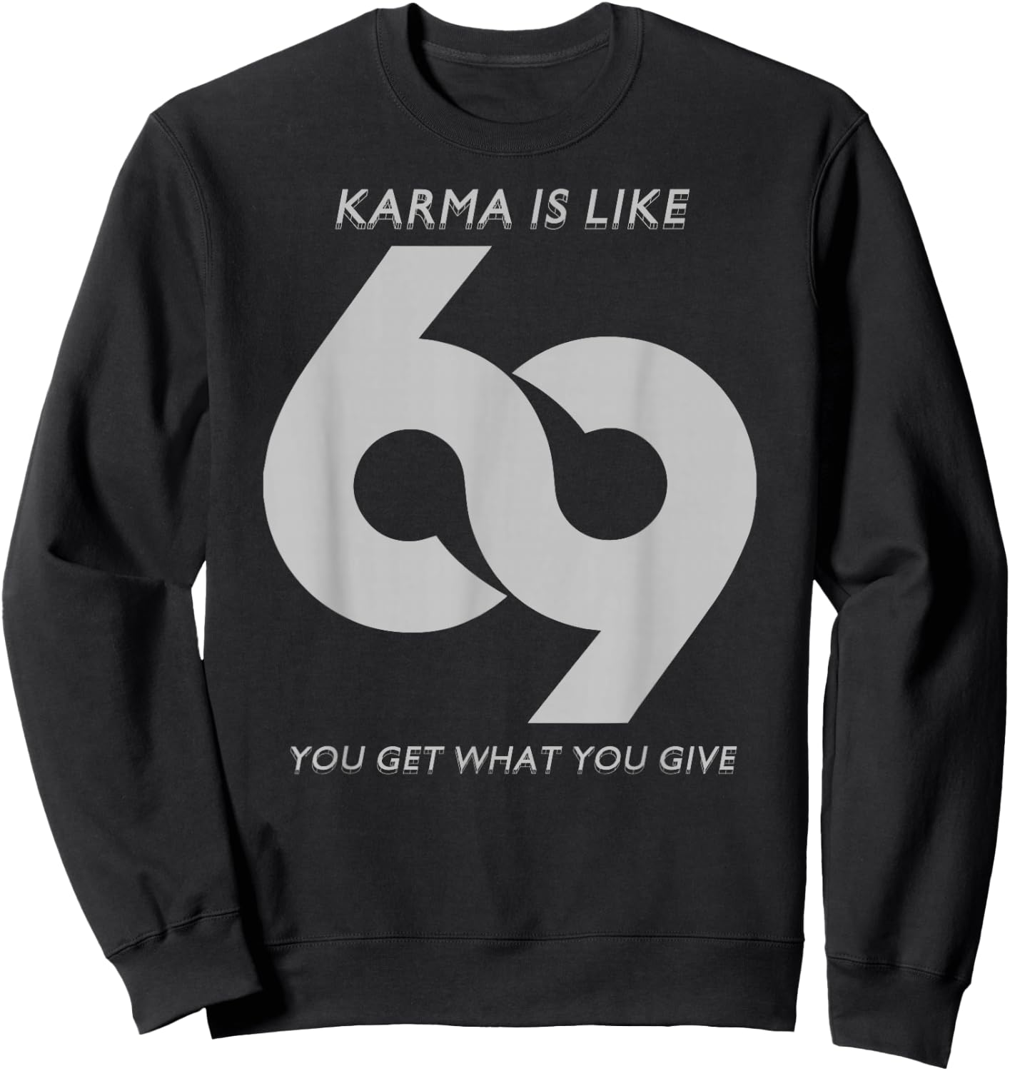 Karma is Like #69 Sweatshirt - Sweatshirt | Black