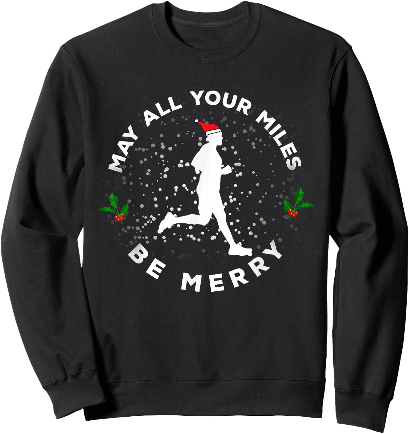 May All Your Miles Be Merry Running Gift Christmas Sweatshirt - Sweatshirt | Black