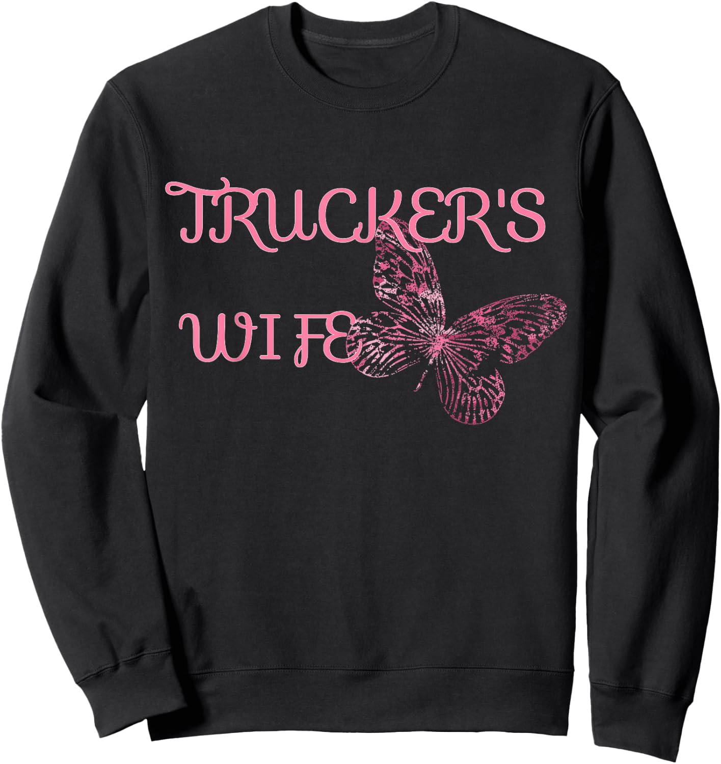 Trucker's Wife T Shirt Sweatshirt - Sweatshirt | Black