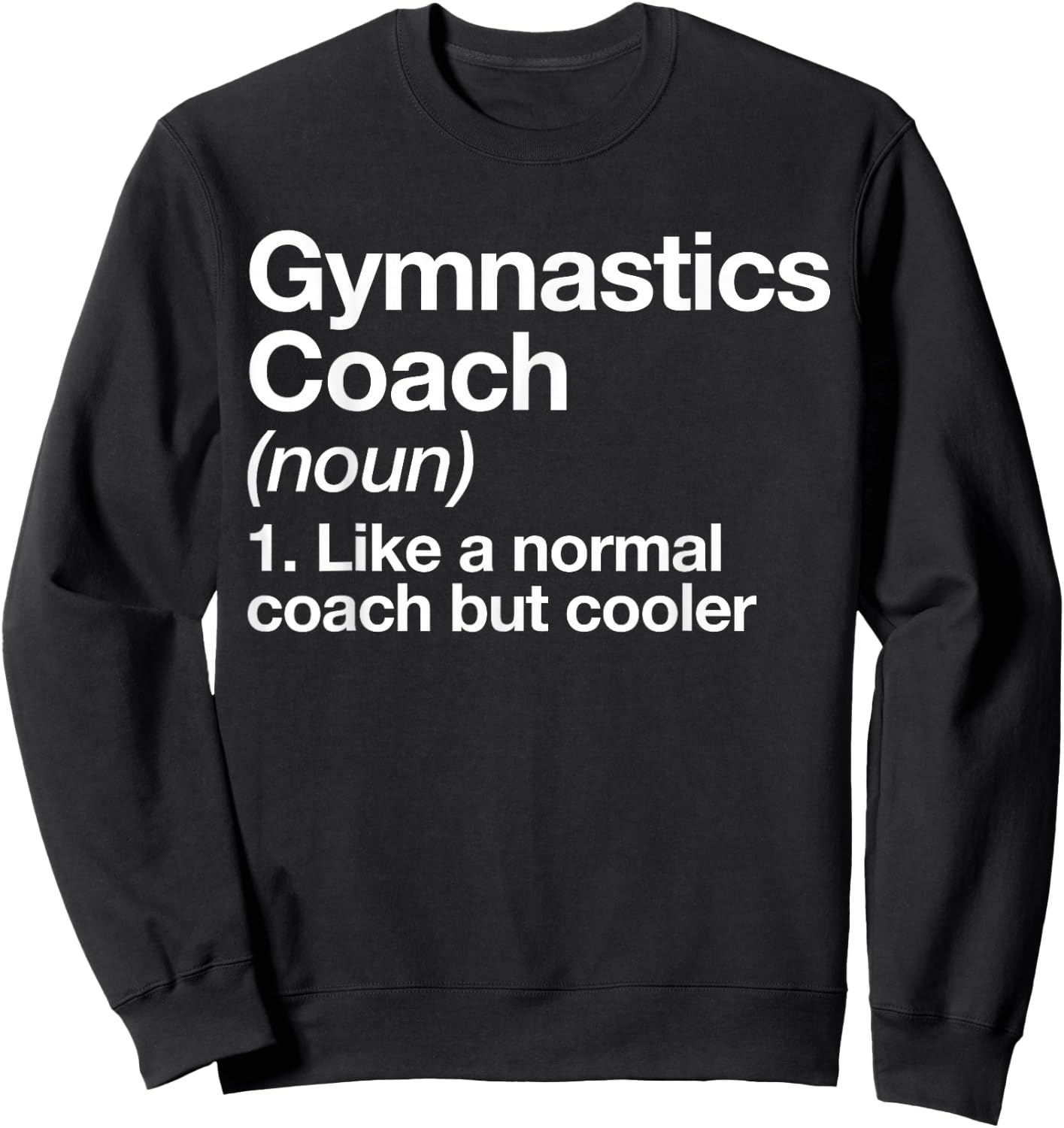 Gymnastics Coach Funny Sports Definition Trainer Instructor Sweatshirt - Sweatshirt | Black