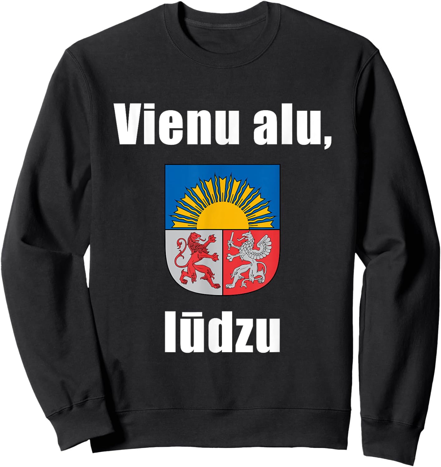 One Beer Please In Latvian Shirt Funny Latvia Souvenir Gift Sweatshirt - Sweatshirt | Black