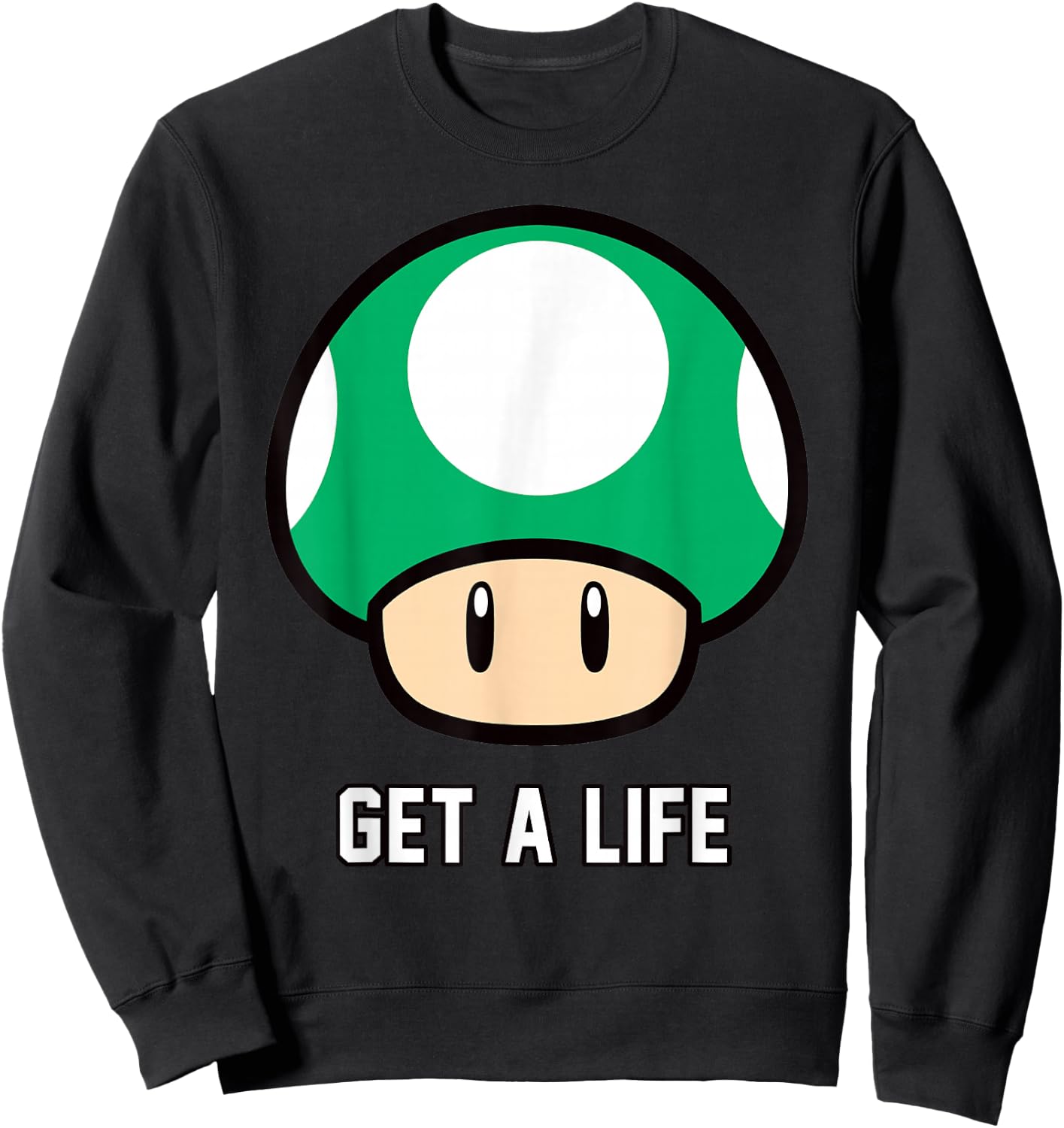 Super Mario 1-Up Mushroom Get A Life Sweatshirt - Sweatshirt | Black