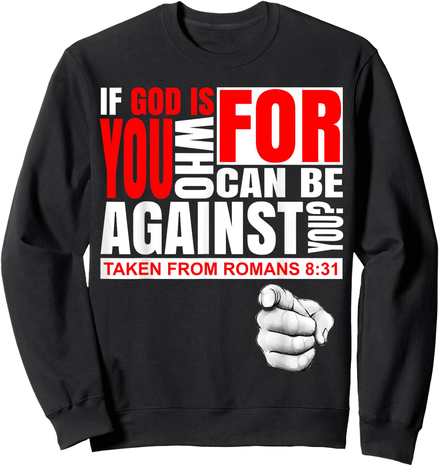 Bible Quote T Shirt If God is For You Faith Romans 8:31 Sweatshirt - Sweatshirt | Black