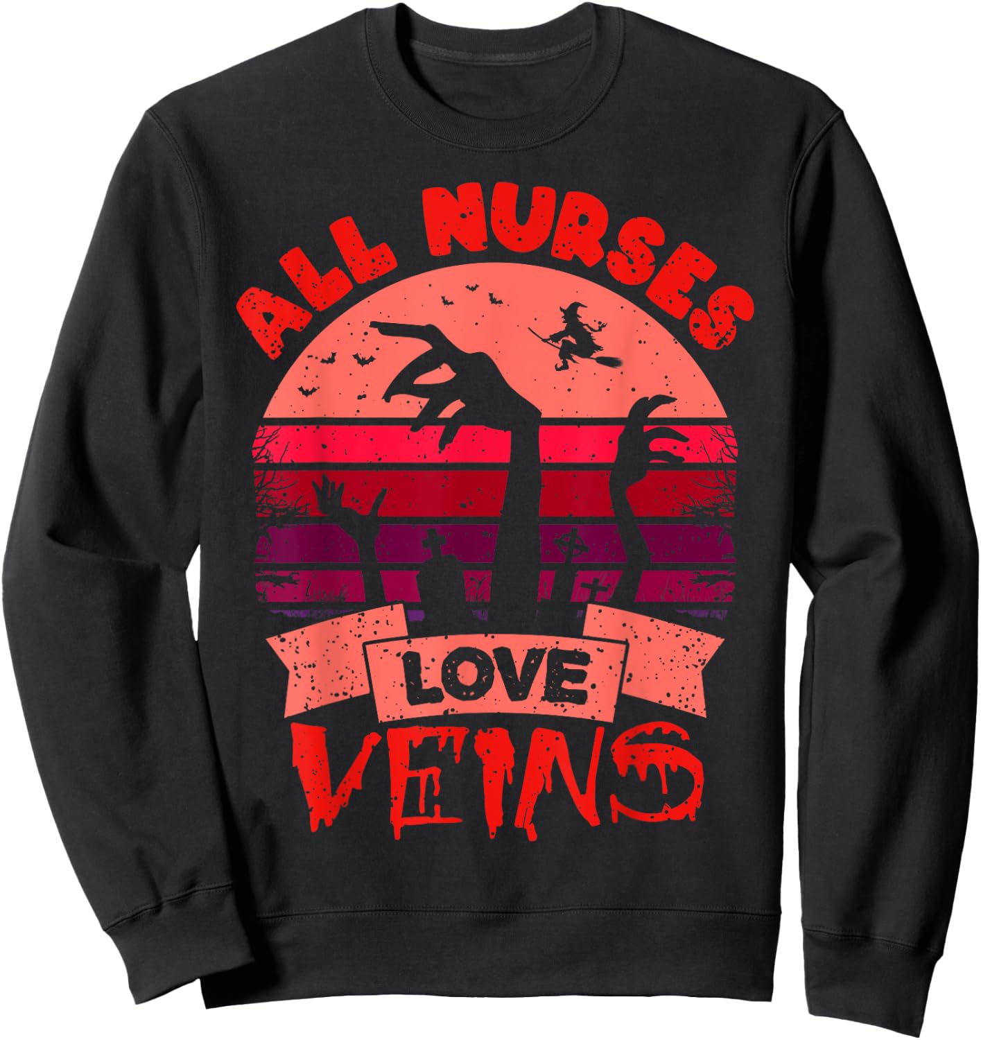 Funny Halloween Nurse Shirt All Nurses Love Veins Vampire Sweatshirt - Sweatshirt | Black