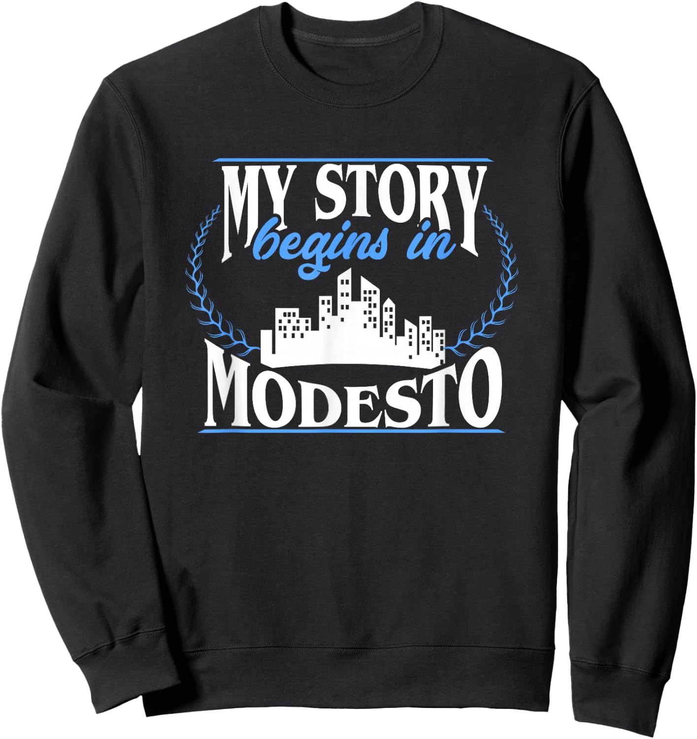 Modesto shirt | Born in Modesto Sweatshirt - Sweatshirt | Black