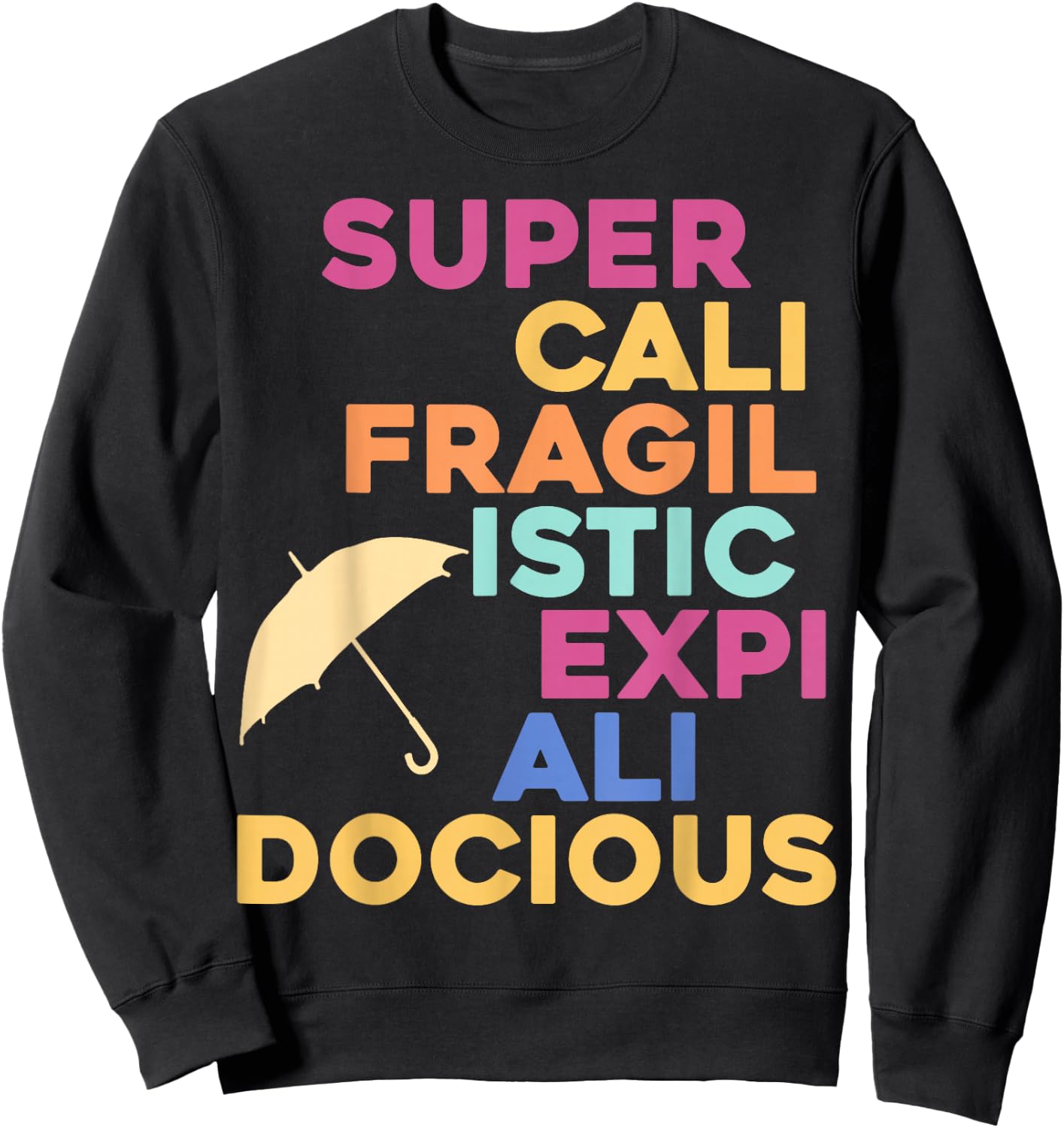 Super-Cali-Fragilistic-Expi-Ali-Docious (Umbrella Version) Sweatshirt - Sweatshirt | Black