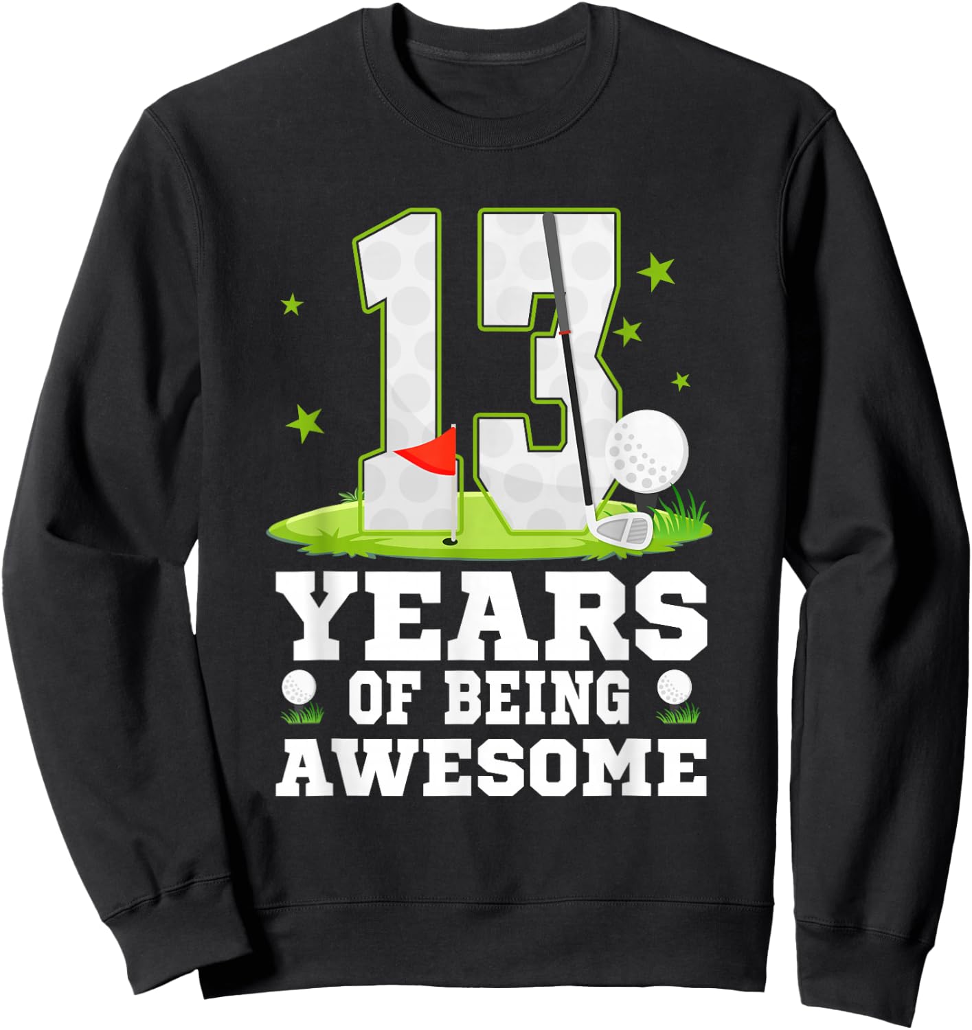 13 Years Of Being Awesome 13th Birthday Golf Theme Sweatshirt - Sweatshirt | Black
