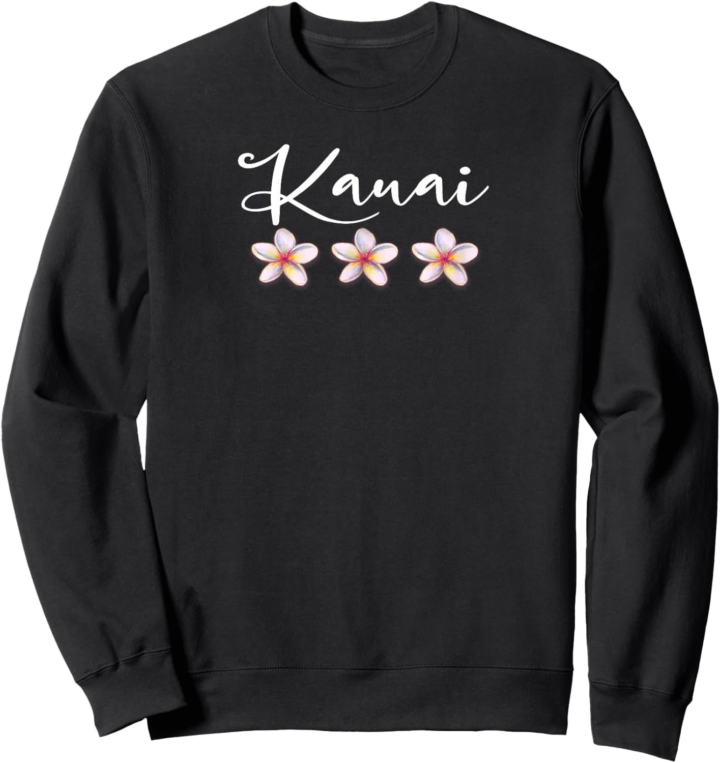 Kauai Hawaiian Plumeria Vacation Luau Shirt Sweatshirt - Sweatshirt | Black