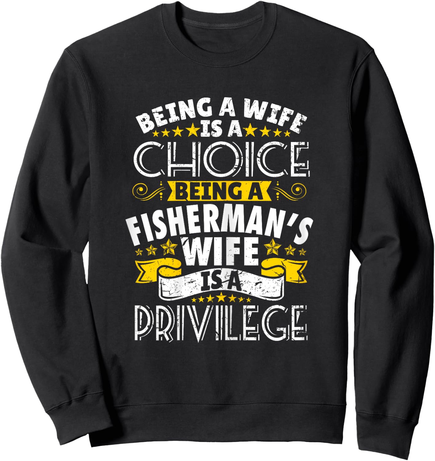 Being a Fisherman's wife is a privilage Proud T Shirt Sweatshirt - Sweatshirt | Black