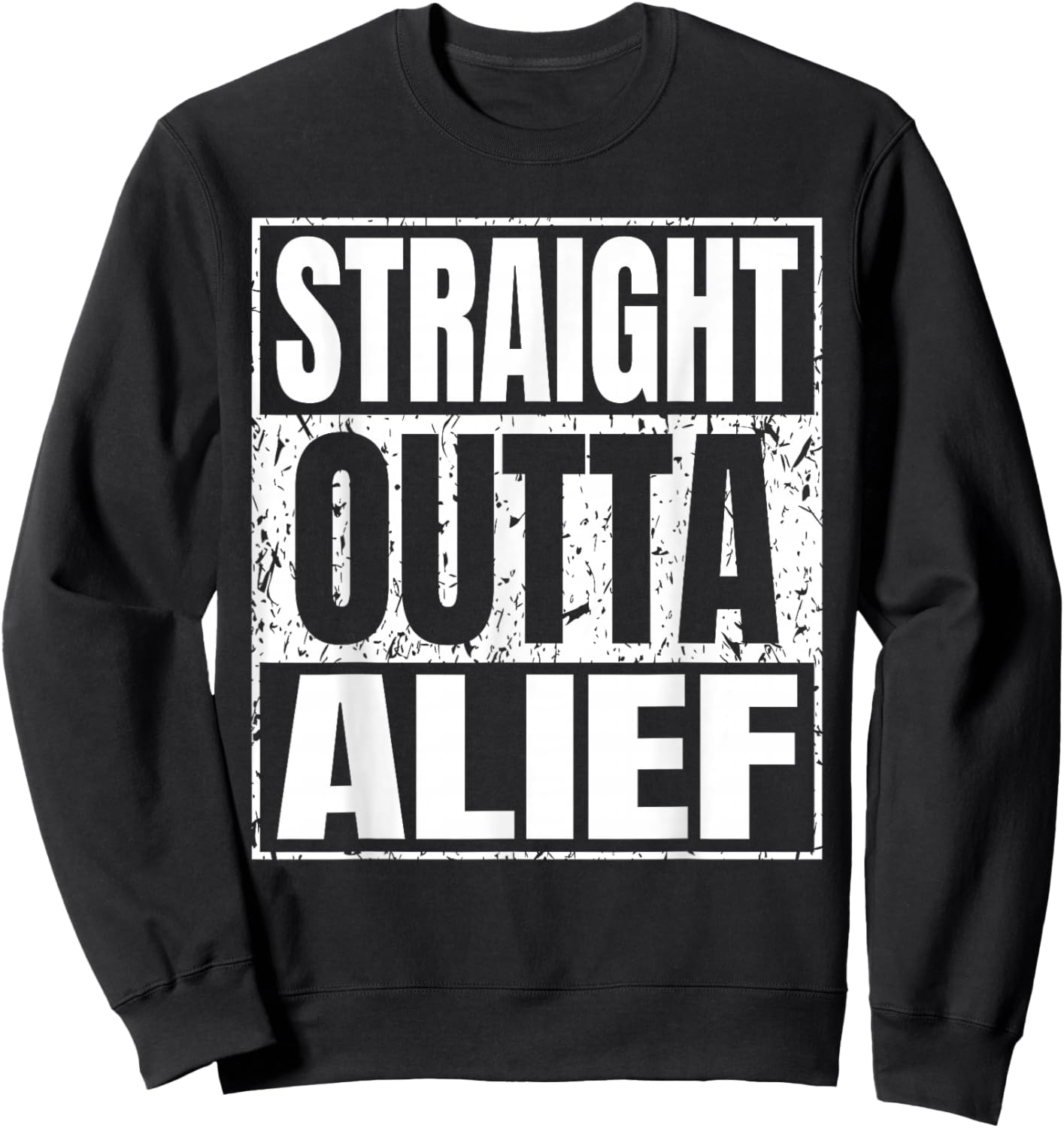 Straight Outta Alief Vintage Funny Gifts Motivational Sweatshirt - Sweatshirt | Black