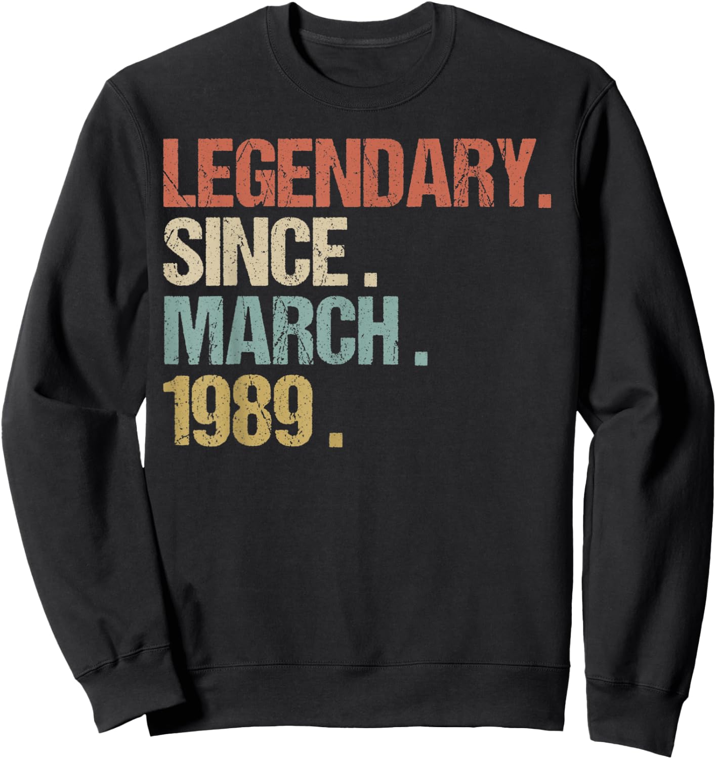 30th Birthday Gift Legendary Since March 1989 Shirt Retro Sweatshirt - Sweatshirt | Black