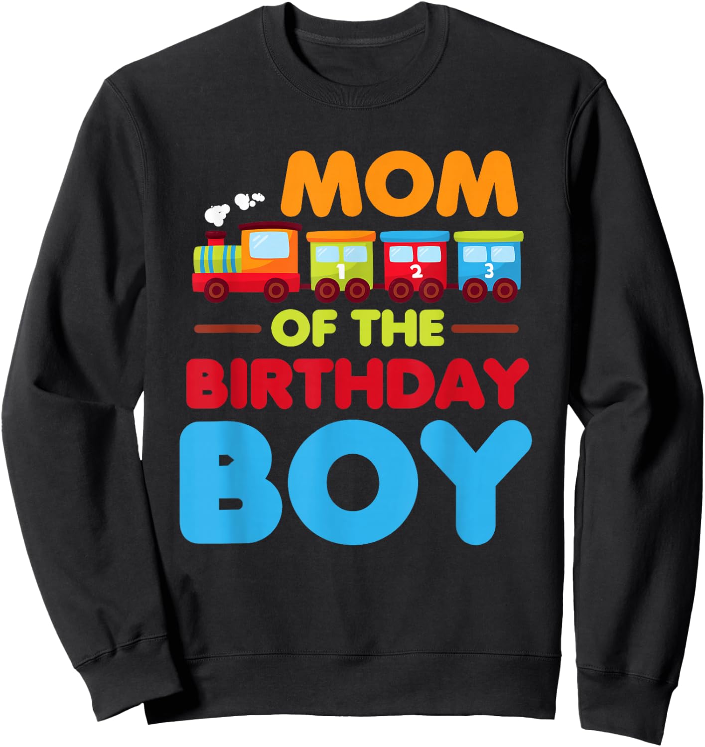 Railroad Birthday Boy Shirt | Mom of the Birthday Boy Train Sweatshirt - Sweatshirt | Black