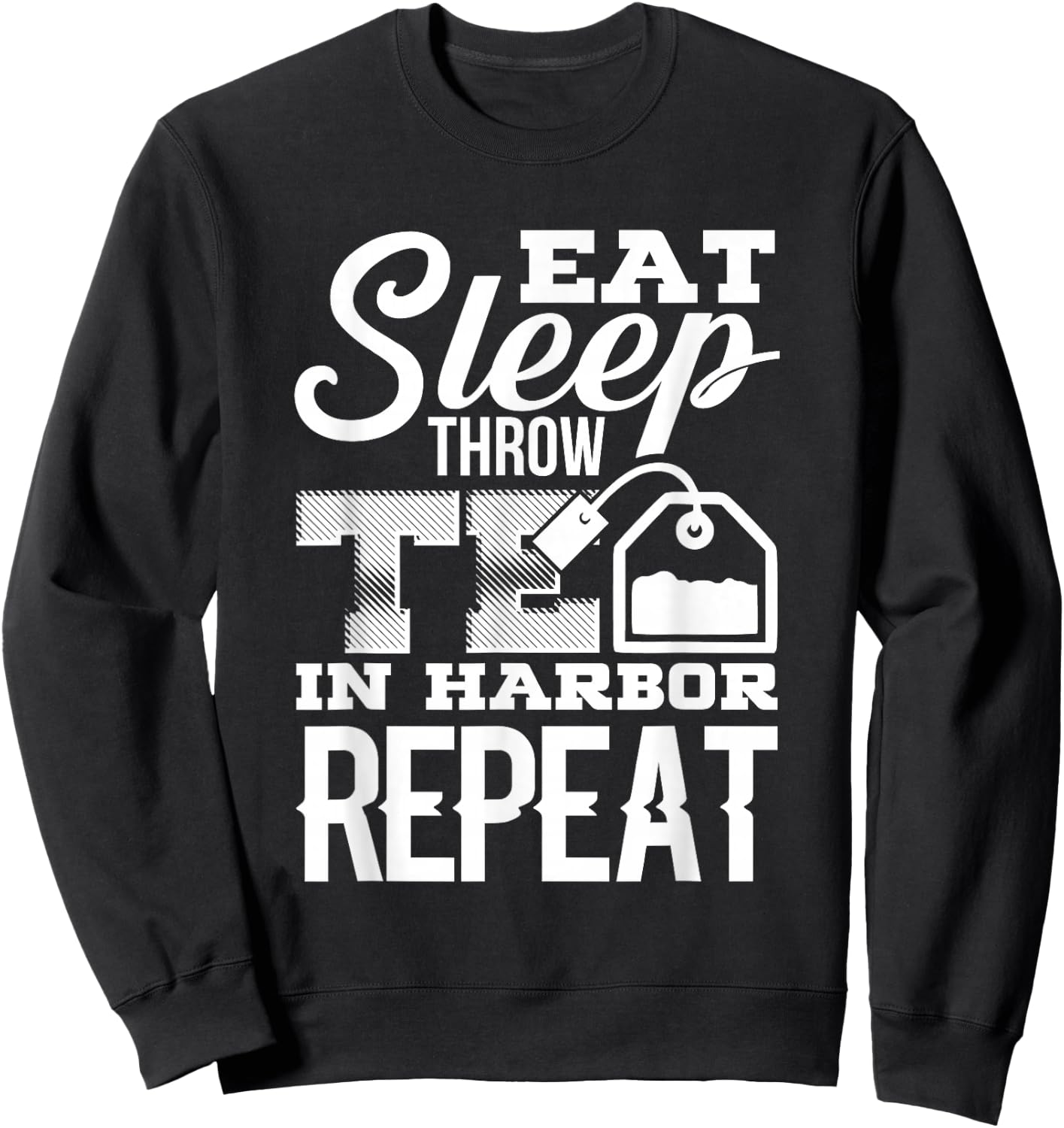 4th of July Boston Funny Tea Party Patriotic Gag Gift Sweatshirt - Sweatshirt | Black