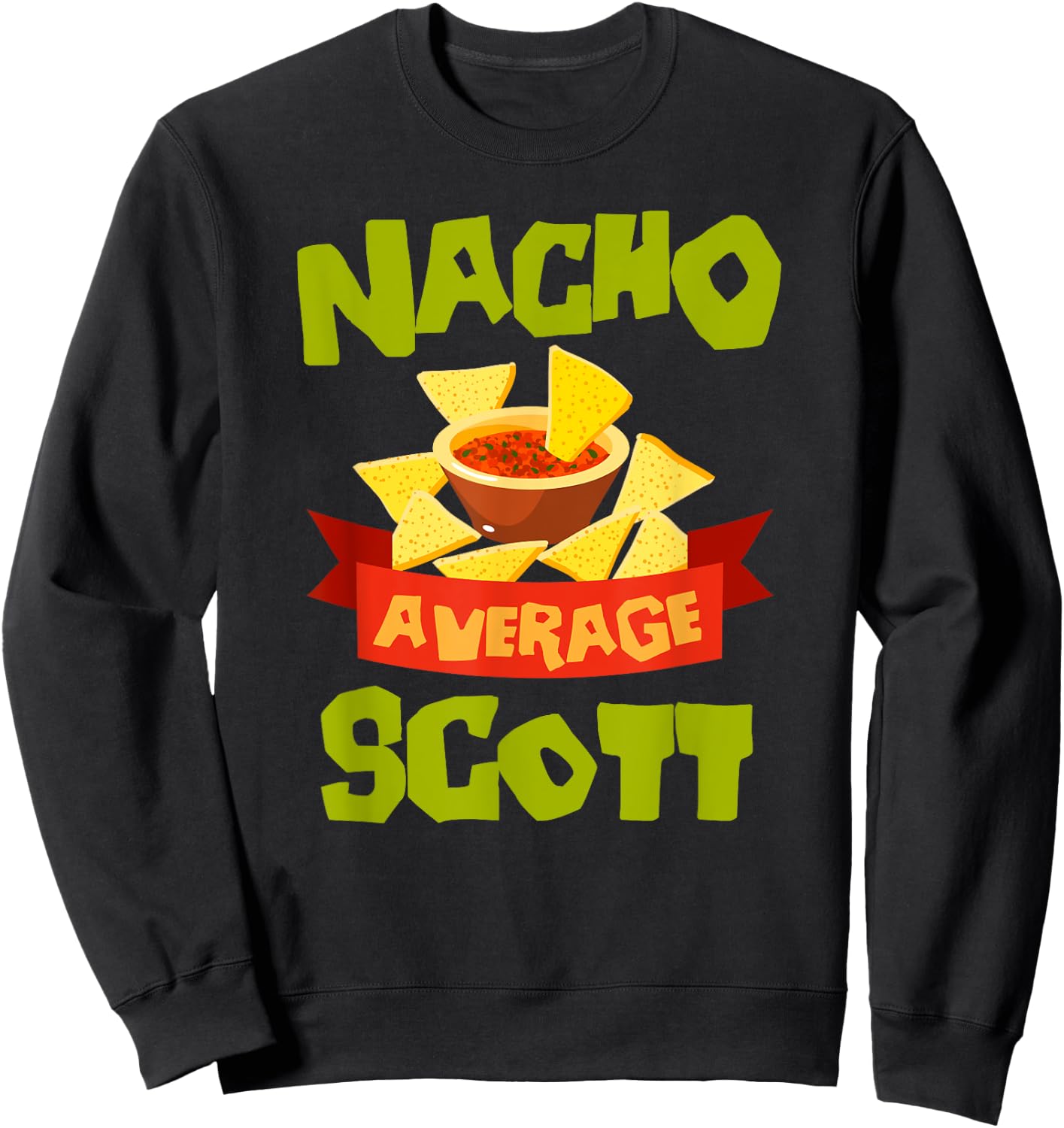 NACHO AVERAGE SCOTT Funny Birthday Personalized Name Gift Sweatshirt - Sweatshirt | Black