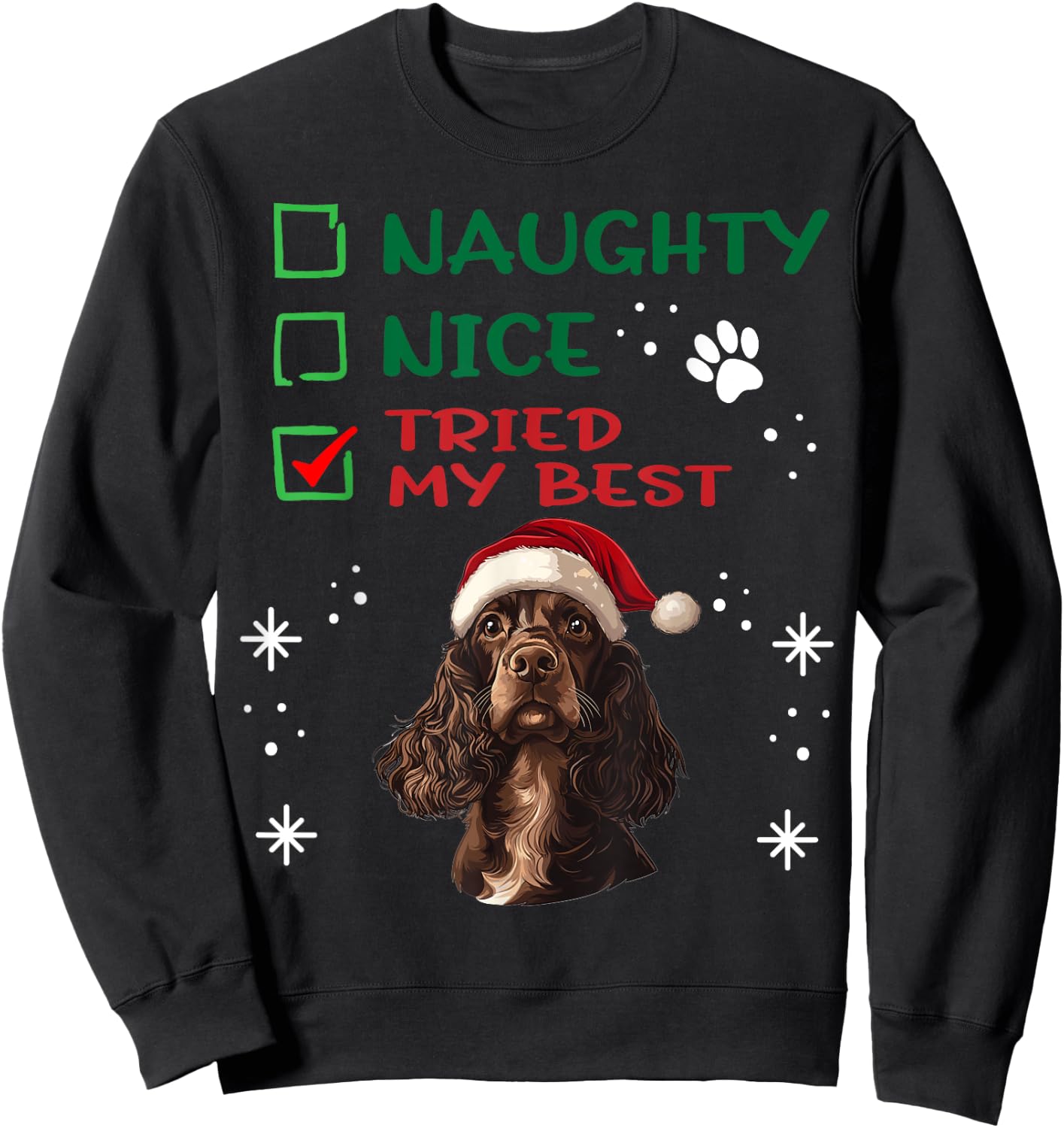 Cute English Cocker Spaniel Dog Christmas Naughty Nice Tried Men Women Kids Sweatshirt - Sweatshirt | Black