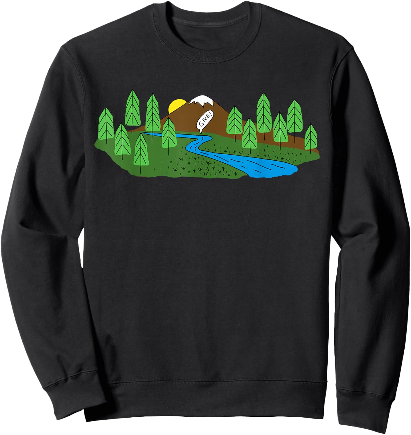 Funny Mormon Give Said the Little Stream LDS Sweatshirt - Sweatshirt | Black