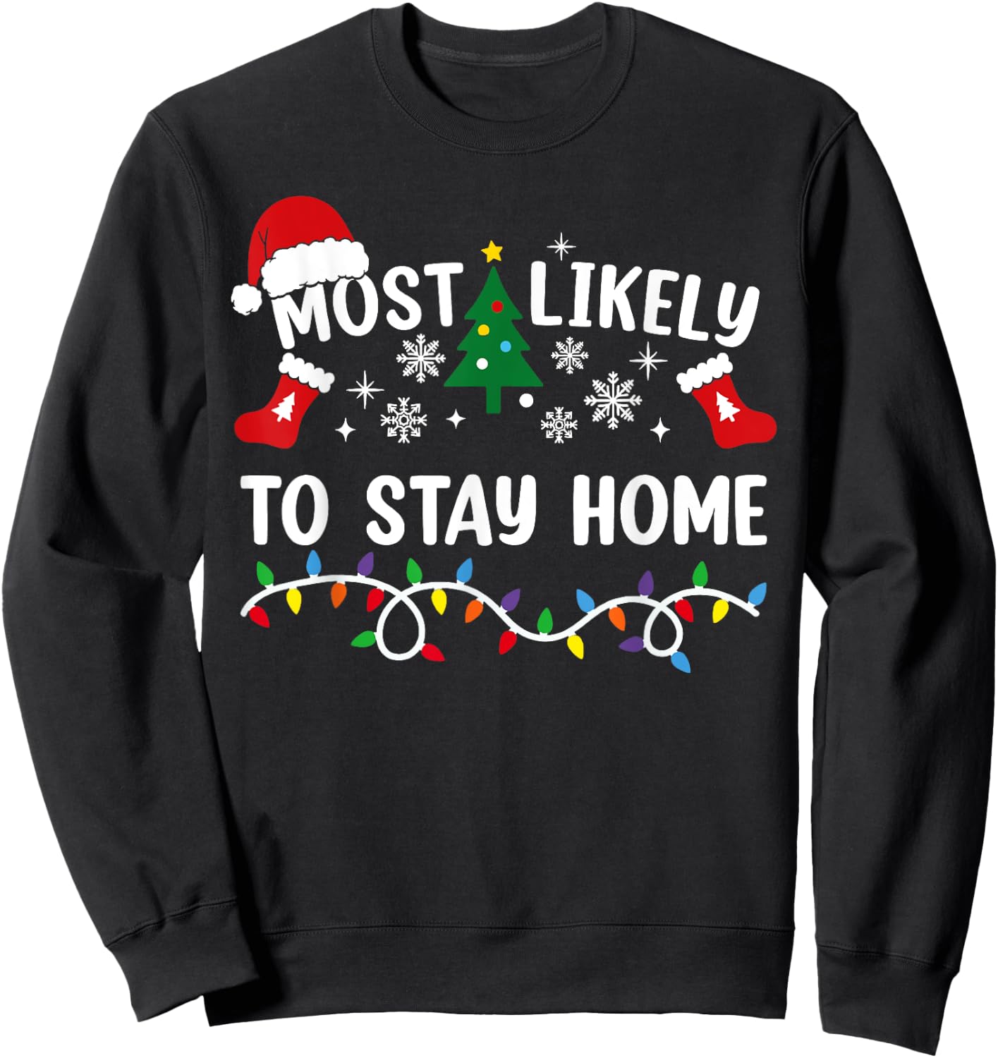 Most Likely To Stay Home Funny Family Christmas Sweatshirt - Sweatshirt | Black