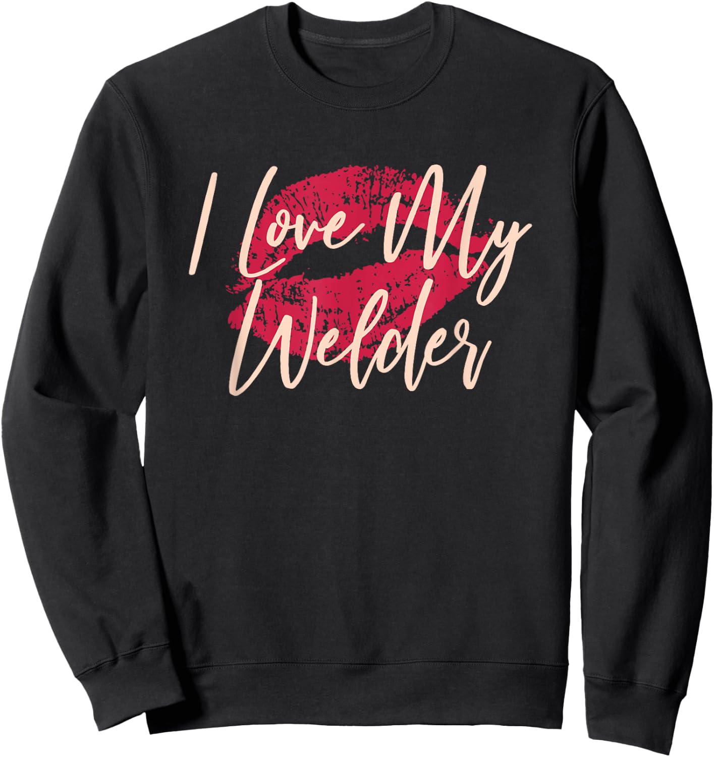 I Love My Welder Cute Welders Wife Sweatshirt - Sweatshirt | Black